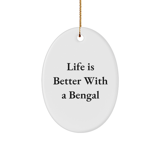 Bengal Cat Lovers Gifts from Family Friends, Life Is Better With A Bengal Oval Ornament for Christmas - Image 1