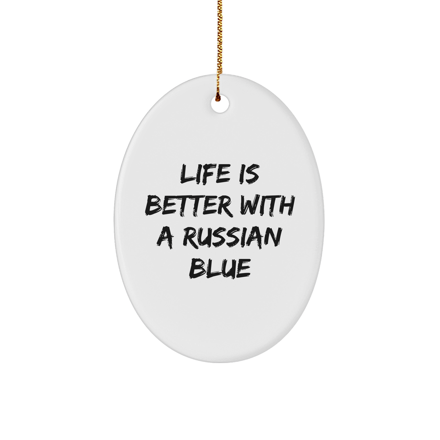 Life is Better with a Russian Blue Cat, Russian Blue Cat Oval Ornament Gifts from Men to Family at Christmas, Russian Blue Cat Lover's Unique Oval Ornament - Image 1