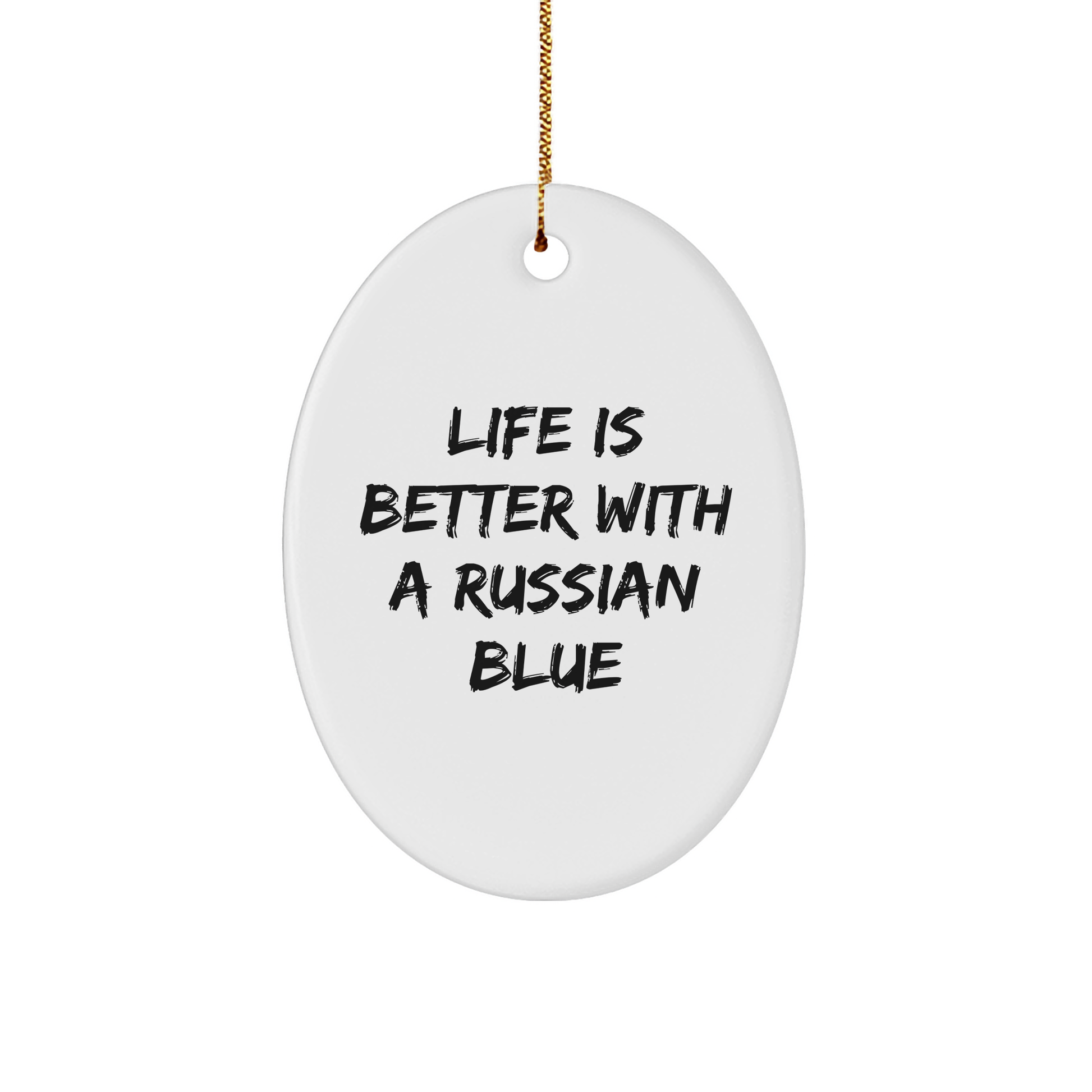 Life is Better with a Russian Blue Cat, Russian Blue Cat Oval Ornament Gifts from Men to Family at Christmas, Russian Blue Cat Lover's Unique Oval Ornament - Image 1