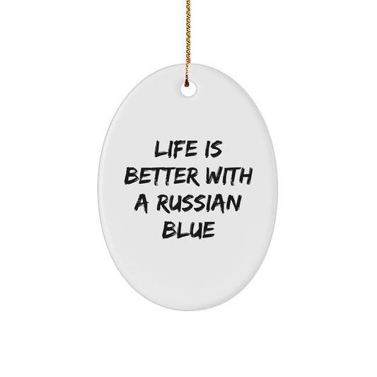 Life is Better with a Russian Blue Cat, Russian Blue Cat Oval Ornament Gifts from Men to Family at Christmas, Russian Blue Cat Lover's Unique Oval Ornament - Image 1