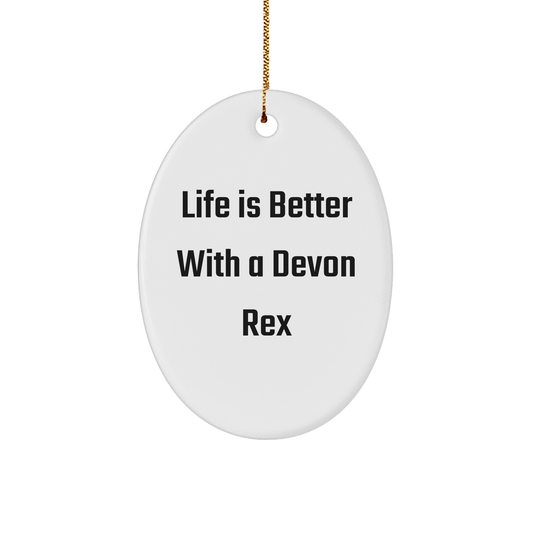 Funny Devon Rex Cat Gifts from Family - Oval Ornament for Christmas with 'Life Is Better With A Devon Rex' Quote - Image 1