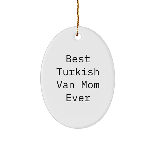 Turkish Van Cat Lovers Gifts from Mom - 'Best Turkish Van Mom Ever' Oval Ornament for Christmas - Image 1