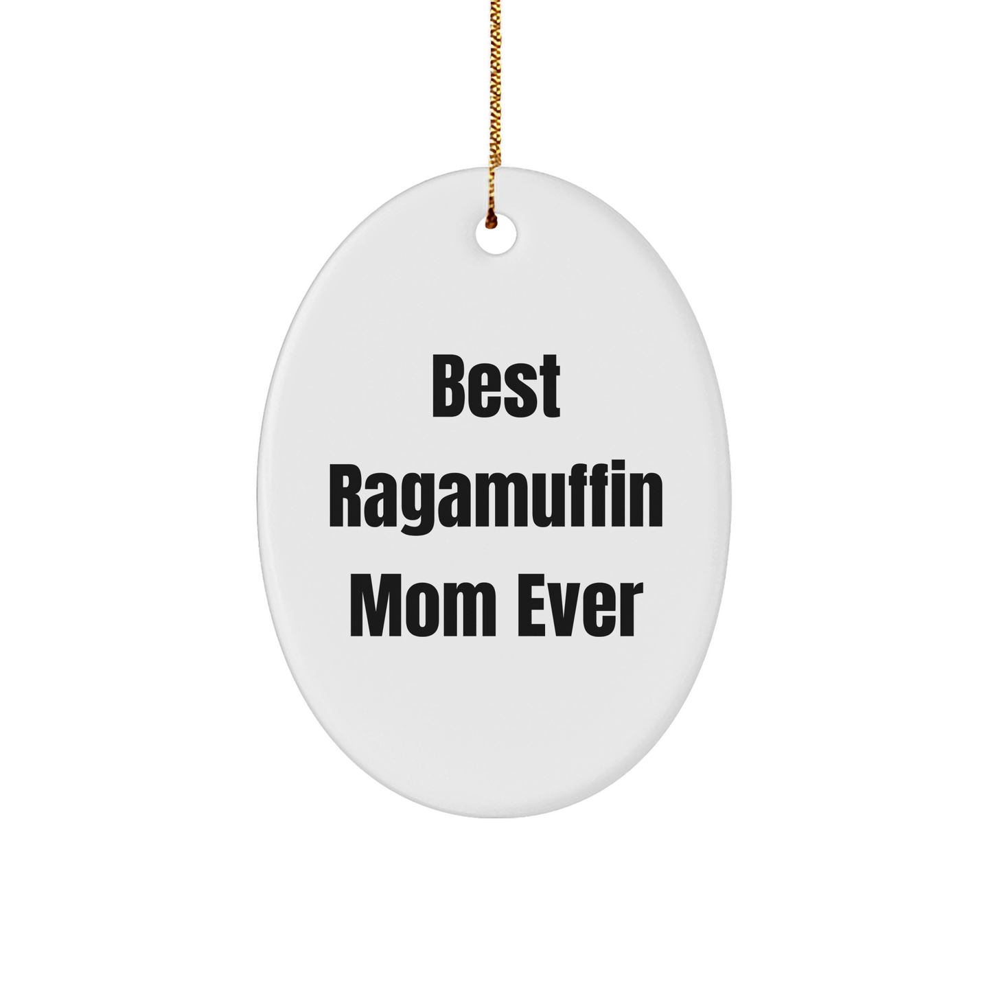 Ragamuffin Cat Lovers Best Gifts from Mom Ever, Oval Ornament for Christmas - Image 1