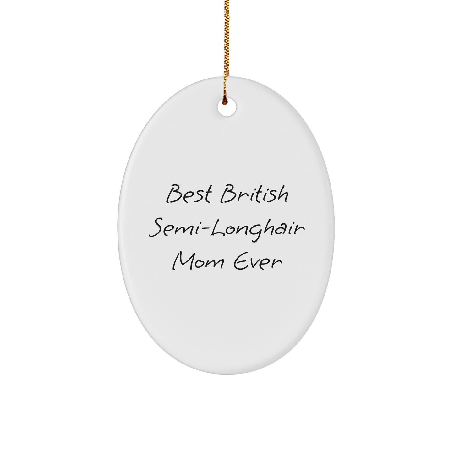 British Semi-Longhair Cat Gifts for Moms, Funny Oval Ornament with 'Best British Semi-longhair Mom Ever' Quote, Christmas Unique Gifts from Friends - Image 1