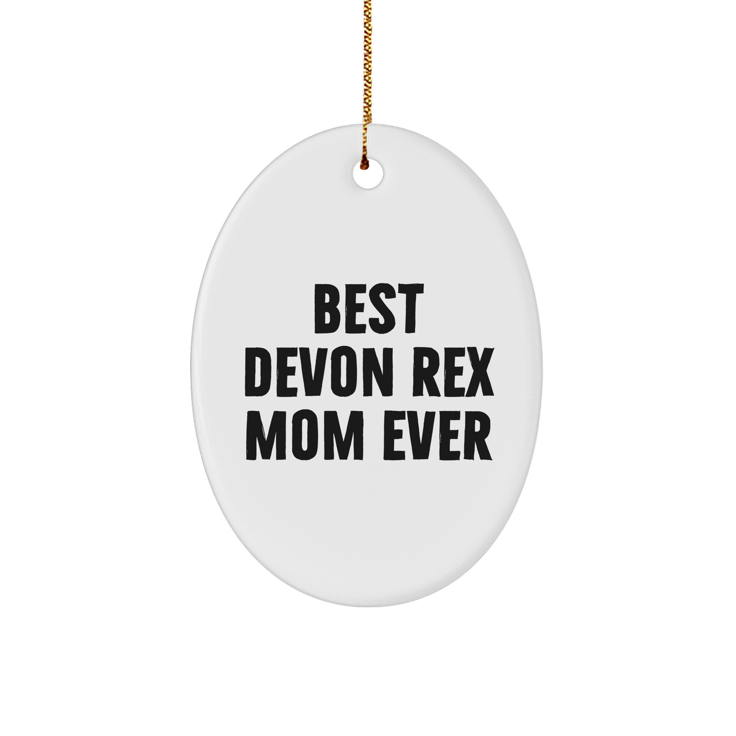 Funny Devon Rex Cat Mom Gifts - Oval Ornament for Christmas, 'Best Devon Rex Mom Ever' Quote, Gifts from Family to Friends - Image 1