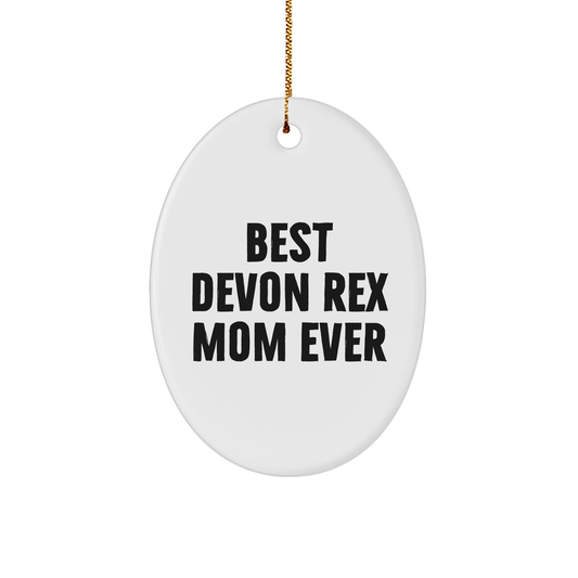 Funny Devon Rex Cat Mom Gifts - Oval Ornament for Christmas, 'Best Devon Rex Mom Ever' Quote, Gifts from Family to Friends - Image 1