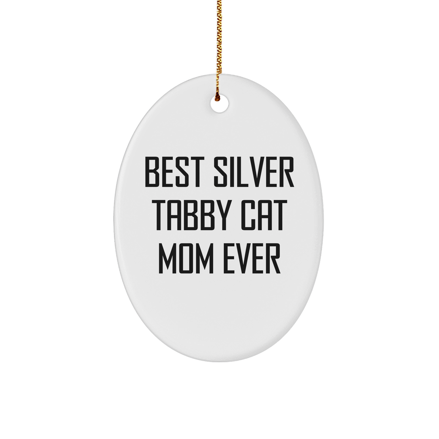 Silver Tabby Cat Mom Ever Gifts from Friends, Family, or Coworkers - Unique Oval Ornament, Best Christmas Unique Gift for Silver Tabby Cat Lovers - Image 1