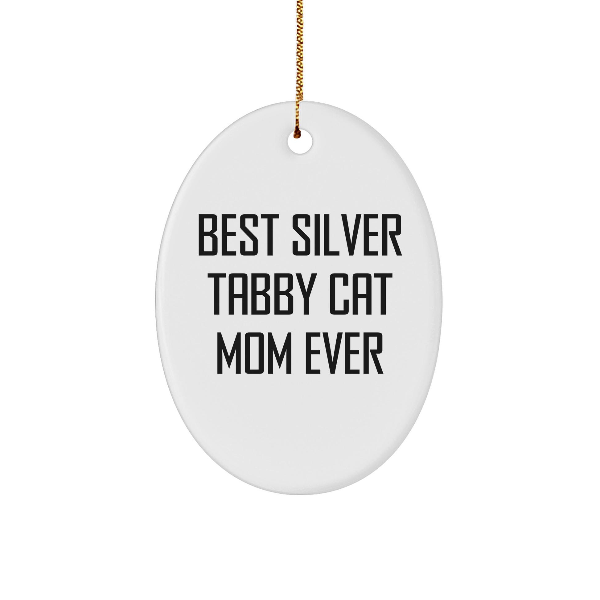 Silver Tabby Cat Mom Ever Gifts from Friends, Family, or Coworkers - Unique Oval Ornament, Best Christmas Unique Gift for Silver Tabby Cat Lovers - Image 1