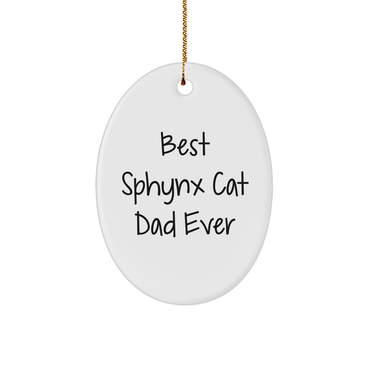 Sphynx Cat Dad Ever Gifts from Friends and Family Christmas Unique Oval Ornament, Best Sphynx Cat Gifts, Sphynx Cat Lover Gifts for Men and Women - Image 1
