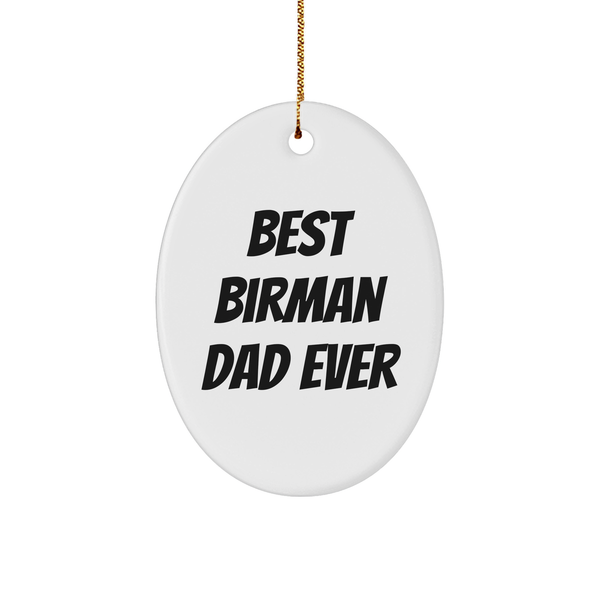 Unique 'Best Birman Dad Ever' Oval Ornament Gifts for Family, Friends, or Coworkers this Christmas - Image 1