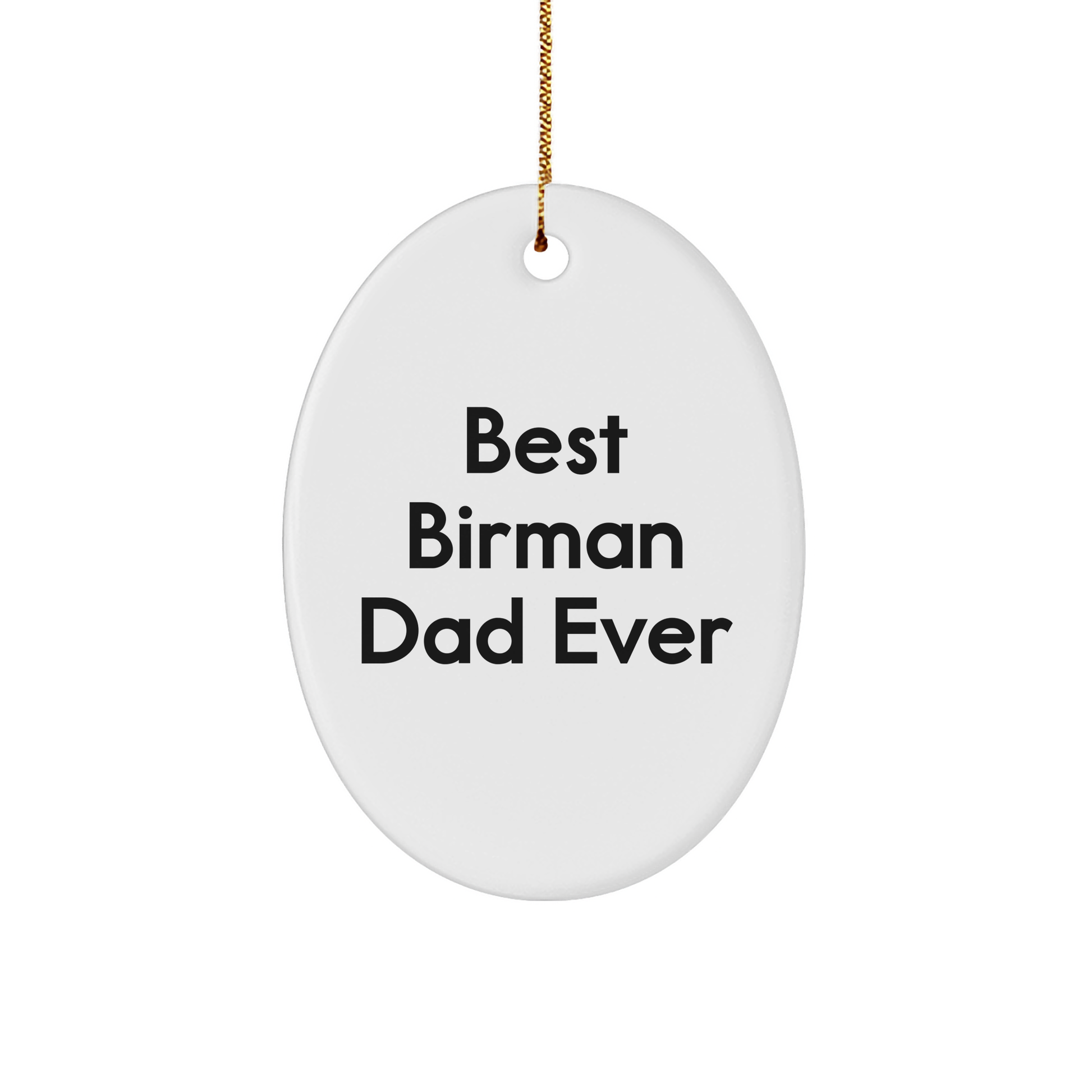 Funny Birman Cat Gifts from Dad for Best Birman Dad Ever, Oval Ornament, Christmas Unique Gifts for Friends, Family - Image 1