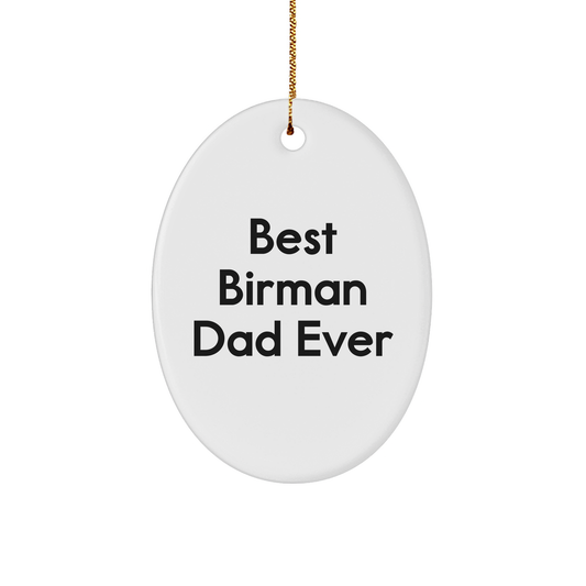Funny Birman Cat Gifts from Dad for Best Birman Dad Ever, Oval Ornament, Christmas Unique Gifts for Friends, Family - Image 1