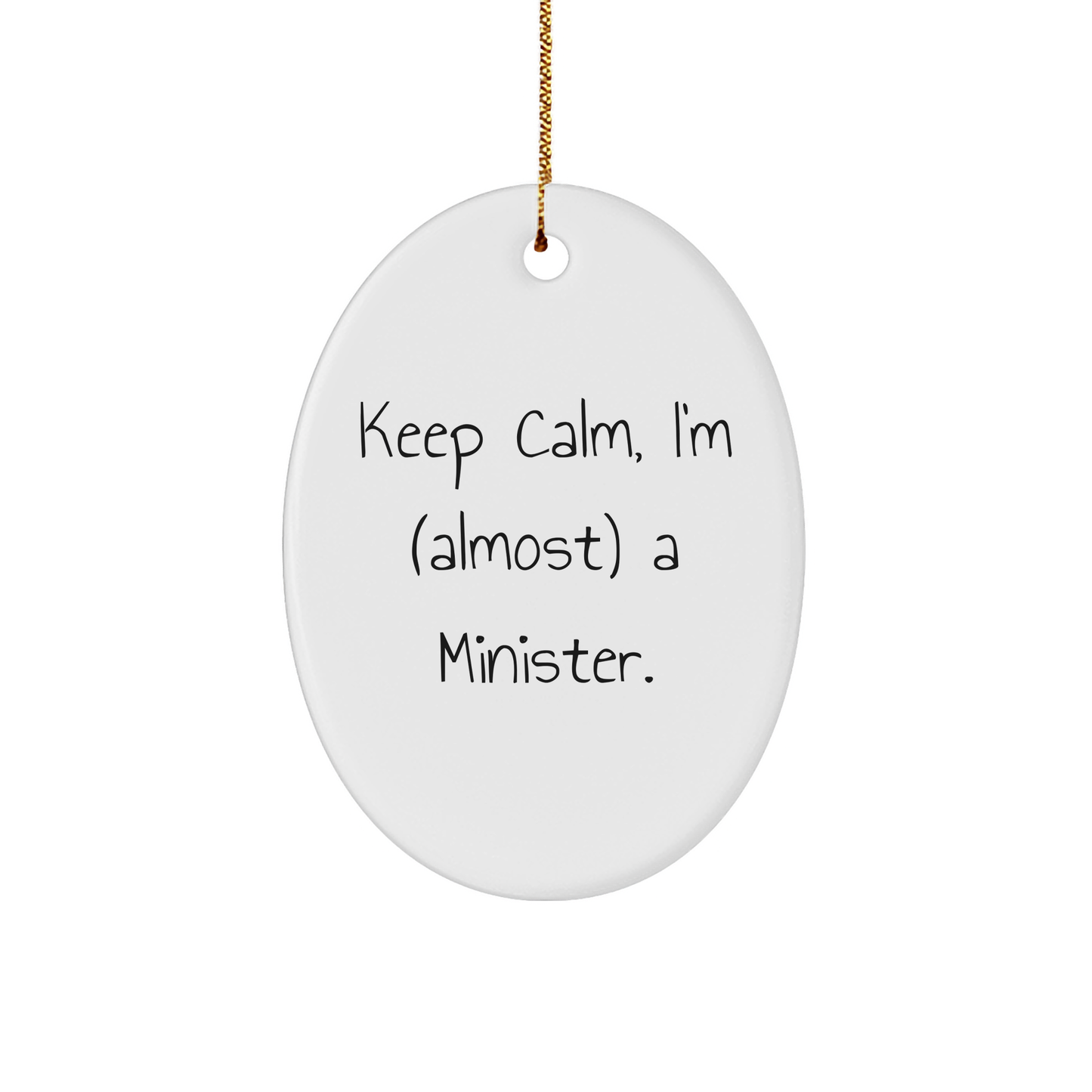 Funny Minister Gifts from Friends - 'Keep Calm, I'm (almost) A Minister' Oval Ornament for Christmas - Image 1