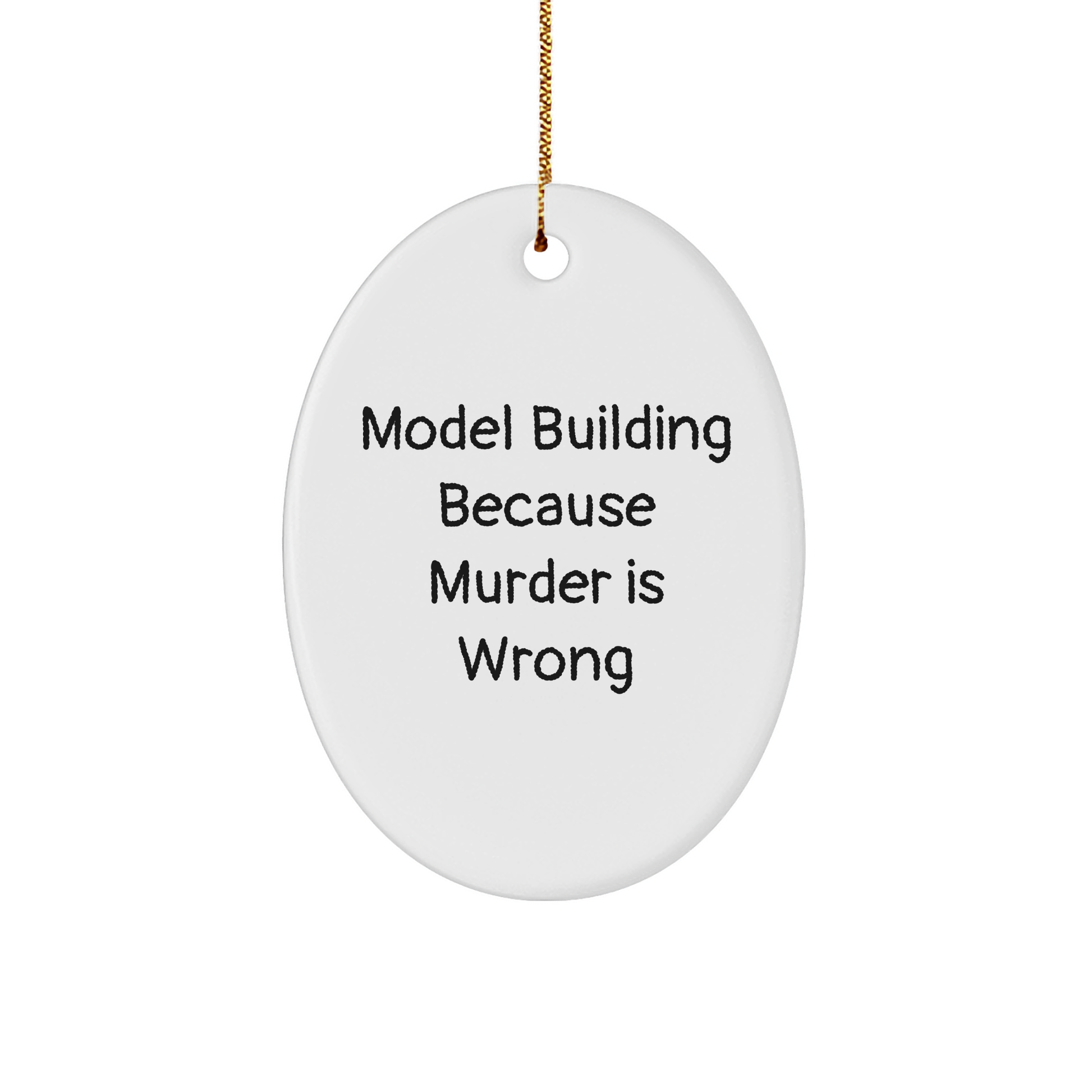 Model Building Oval Ornament, Funny Quote, Gifts from Friends, Gifts for Model Building Enthusiasts, Oval Ornament Christmas Unique Gifts, Durable MDF and High-Gloss Finish - Image 1