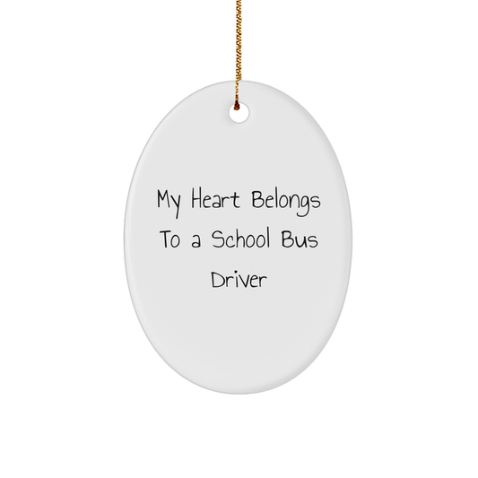 School Bus Driver Gifts from Friends, My Heart Belongs To A School Bus Driver, Oval Ornament, Christmas Unique Presents - Image 1