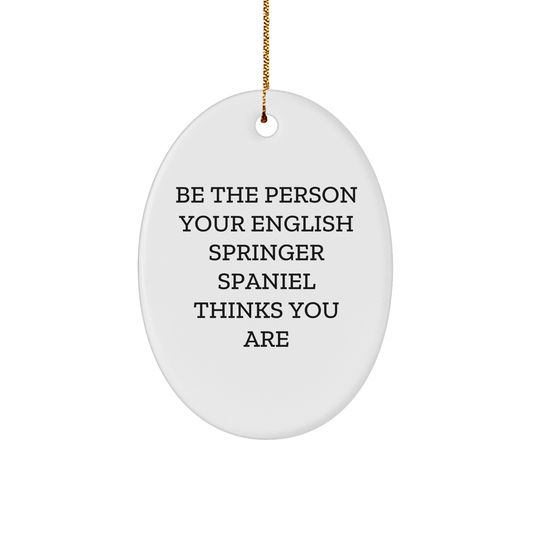 English Springer Spaniel Dog Oval Ornament, Funny Quote Gifts from Men for Christmas Unique Gifts - Image 1