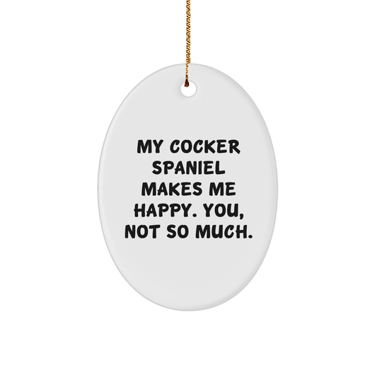 Cocker Spaniel Dog Oval Ornament, Funny Quote Gifts for Men, Women, Friends, and Family, Christmas Unique Presents - Image 1
