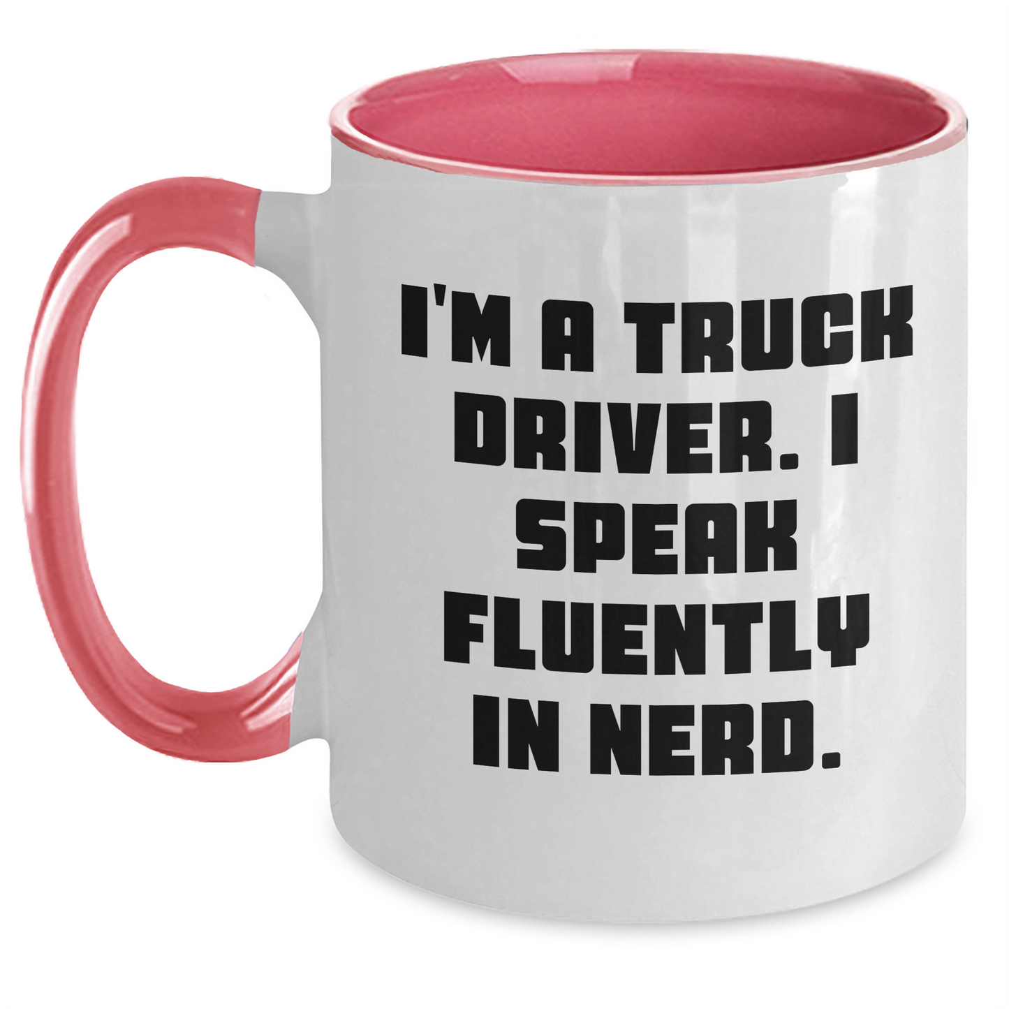Truck Driver Gifts from Friends - Funny Two Tone Coffee Mug for Men or Women - 'I'm A Truck Driver. I Speak Fluently In genius.' Graduation Unique Gifts - Main
