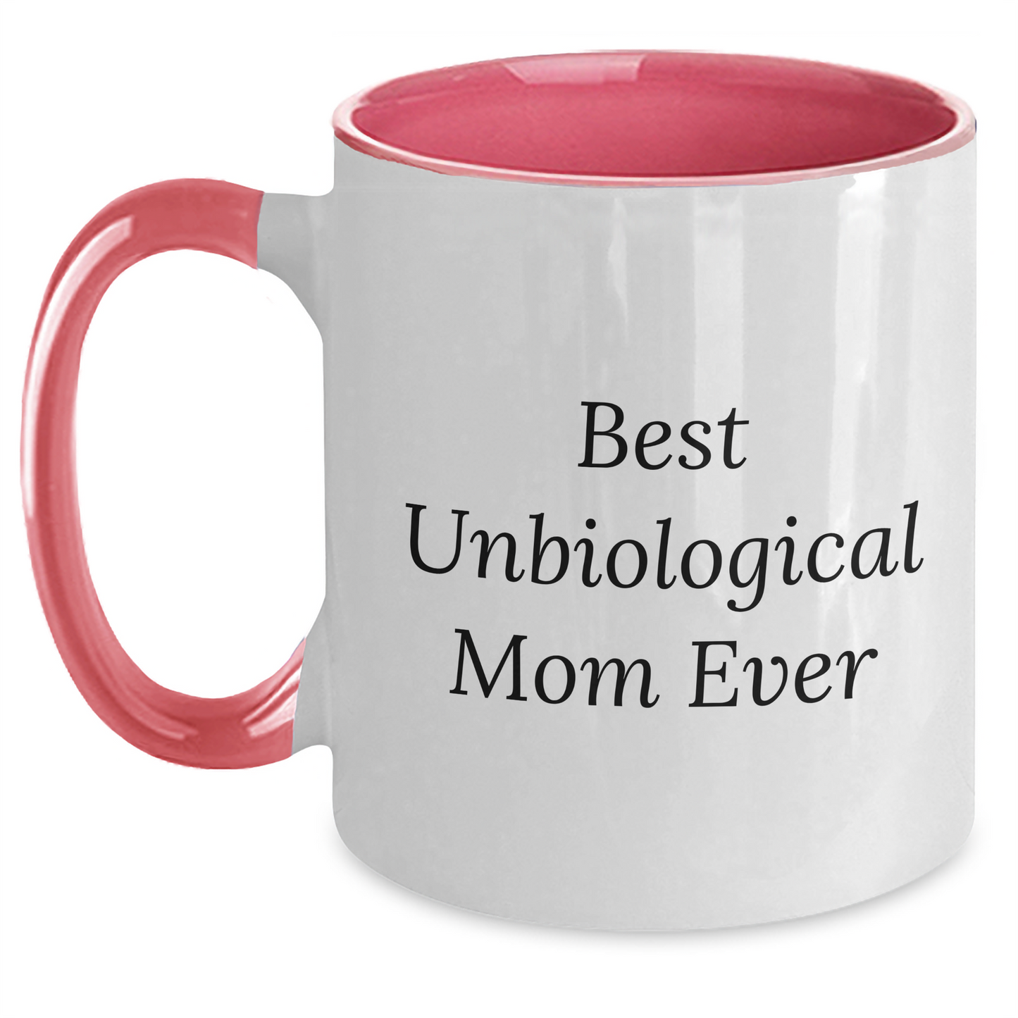 Funny Unbiological Mom Gifts from Friends, Coworkers, or Family - Best Unbiological Mom Ever Two Tone Coffee Mug for Unbiological Mom's Father's Day - Main