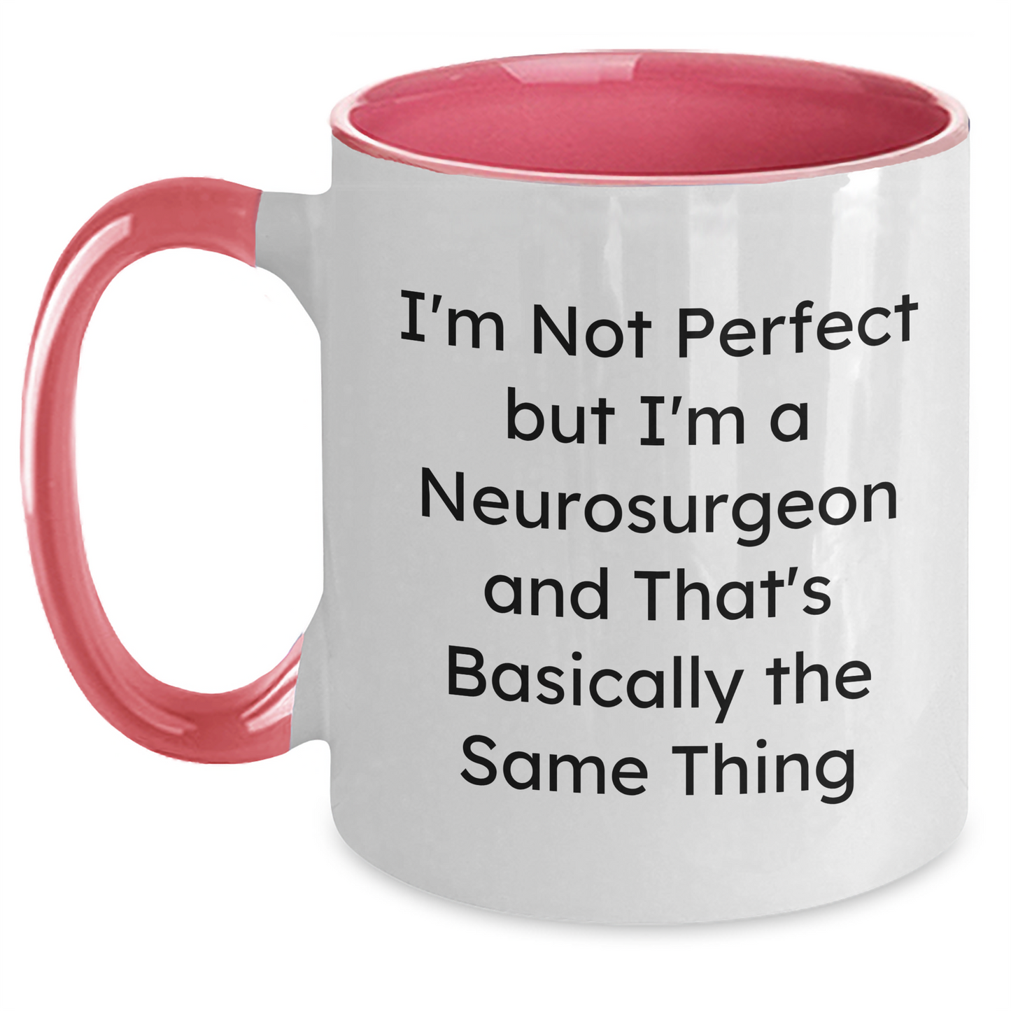 Funny Neurosurgeon Gifts, Two Tone Coffee Mug for Father's Day, Gifts from Friends, Perfectly Imperfect Inspiration, Unique Gifts for Neurosurgeon Men - Main