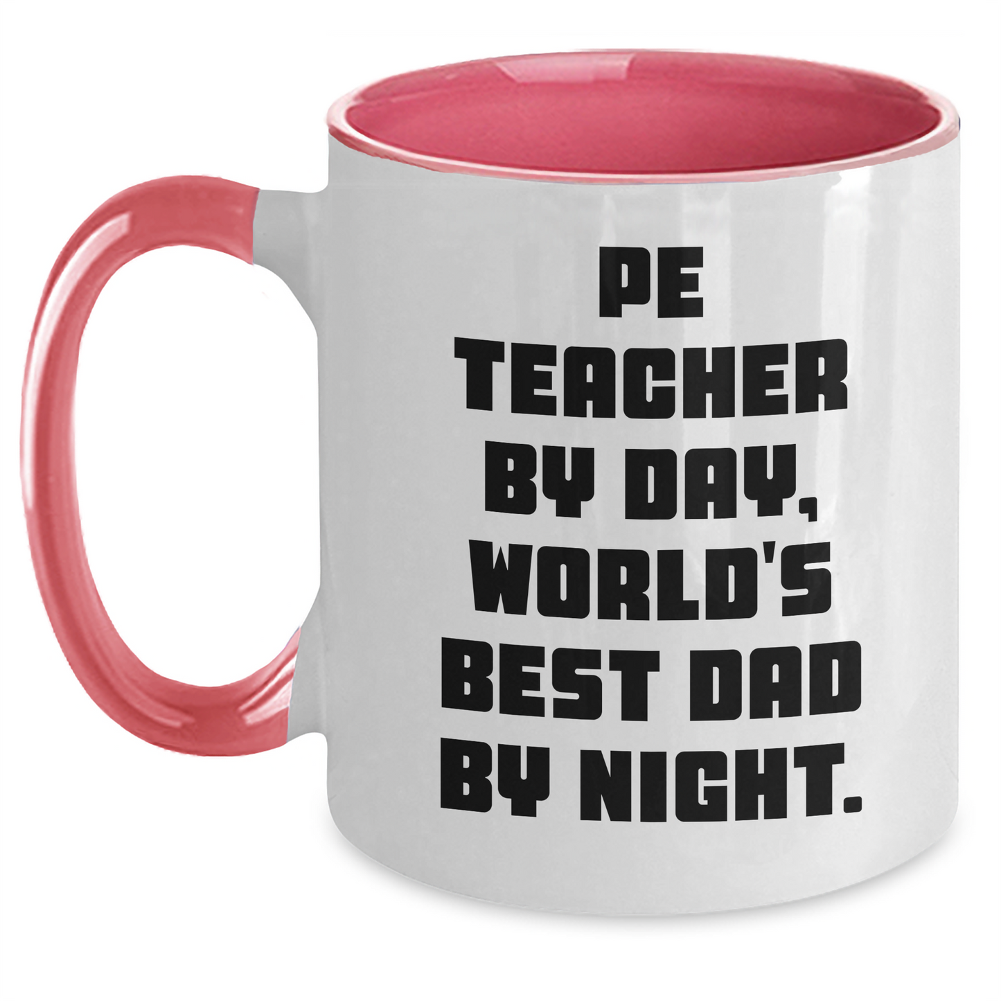 Funny PE Teacher Gifts, World's Best Dad By Night. Two Tone Coffee Mug for PE Teacher, Father's Day Unique Gifts from Men to PE Teacher - Main