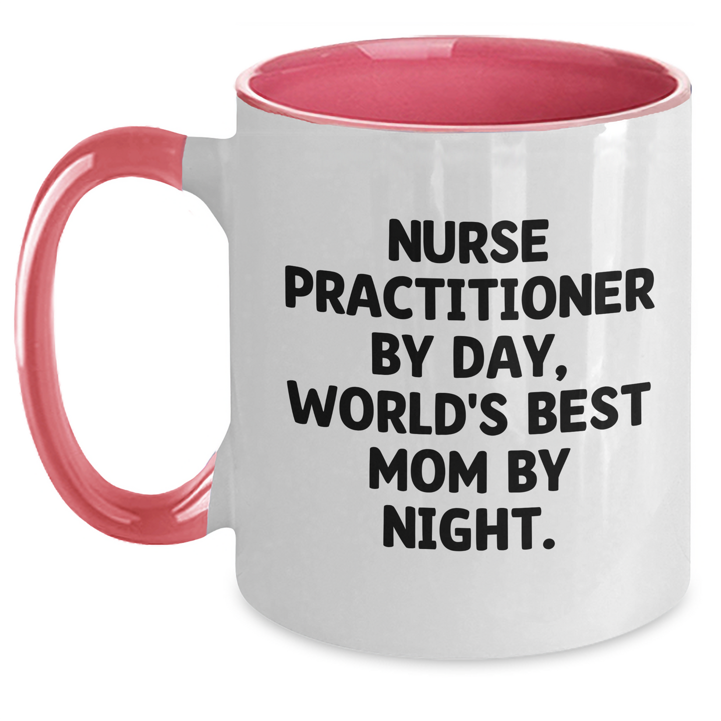 Nurse Practitioner Gifts from Friends, Two Tone Coffee Mug, 'Nurse Practitioner By Day, World's Best Mom By Night', Graduation Unique Gifts for Her - Main