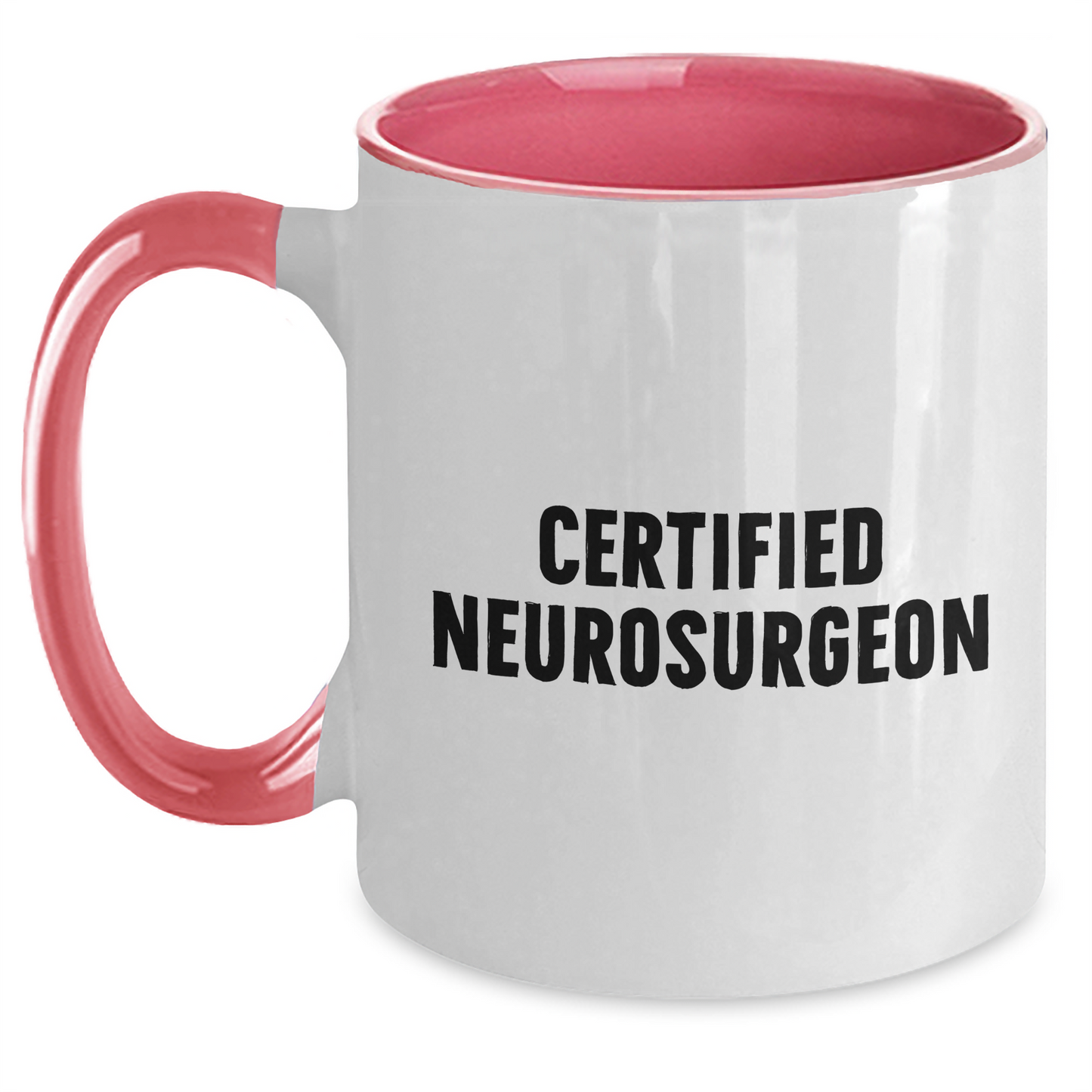 Neurosurgeon Funny Quote Gifts from Friends and Family for Graduation Unique Two Tone Coffee Mugs - Main
