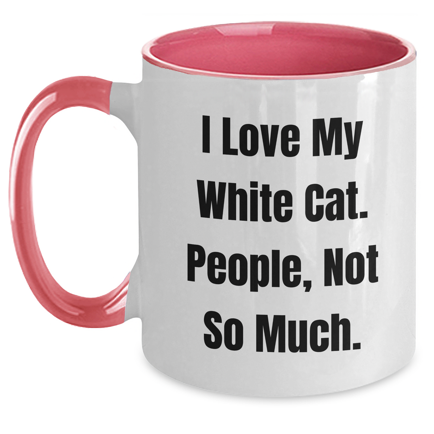 White Cat Lover Gifts, Funny Quote Mug, Two Tone Coffee Mug for Graduation, Gifts from Friends to Family, 'I Love My White Cat. People, Not So Much.' - Main