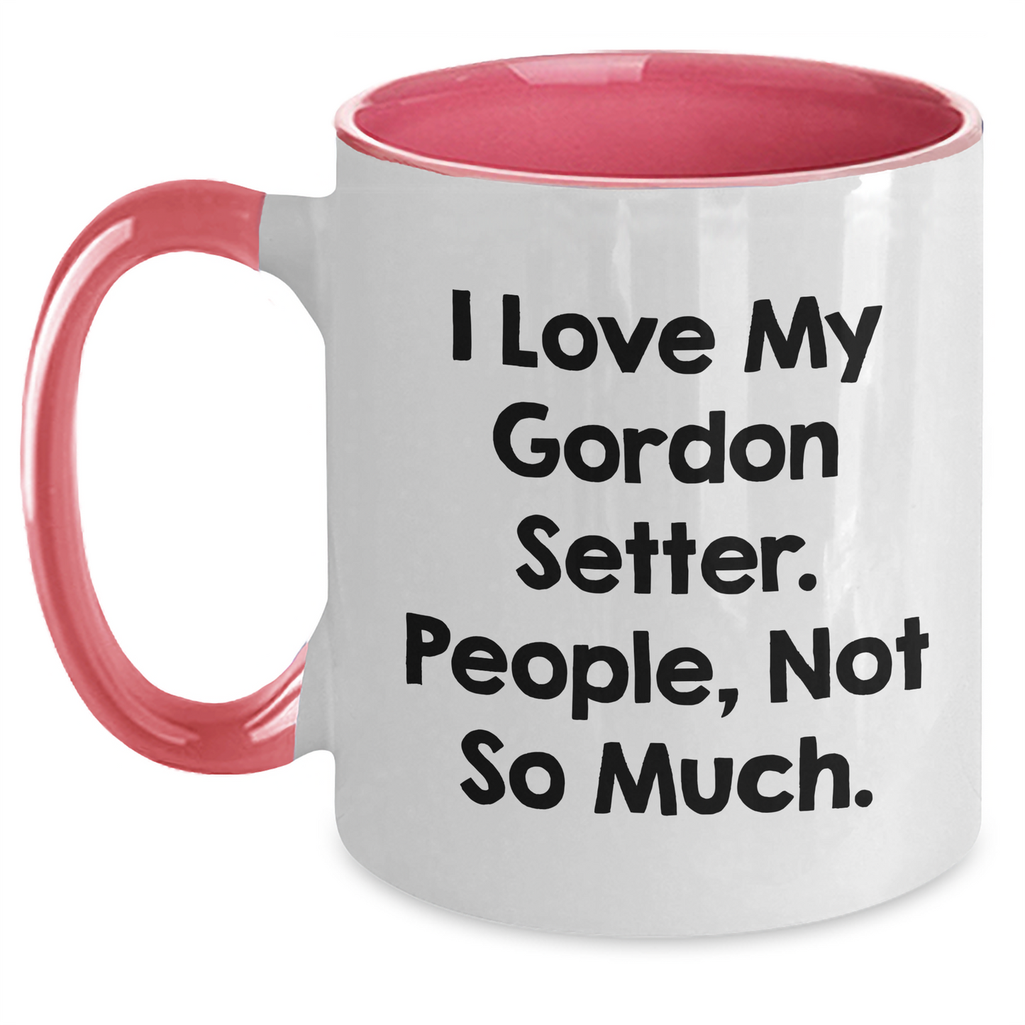 Gordon Setter Dog Lover Gifts from Friends for Men Graduation Unique Two Tone Coffee Mugs with Funny Quote, 'I Love My Gordon Setter. People, Not So Much.' - Main