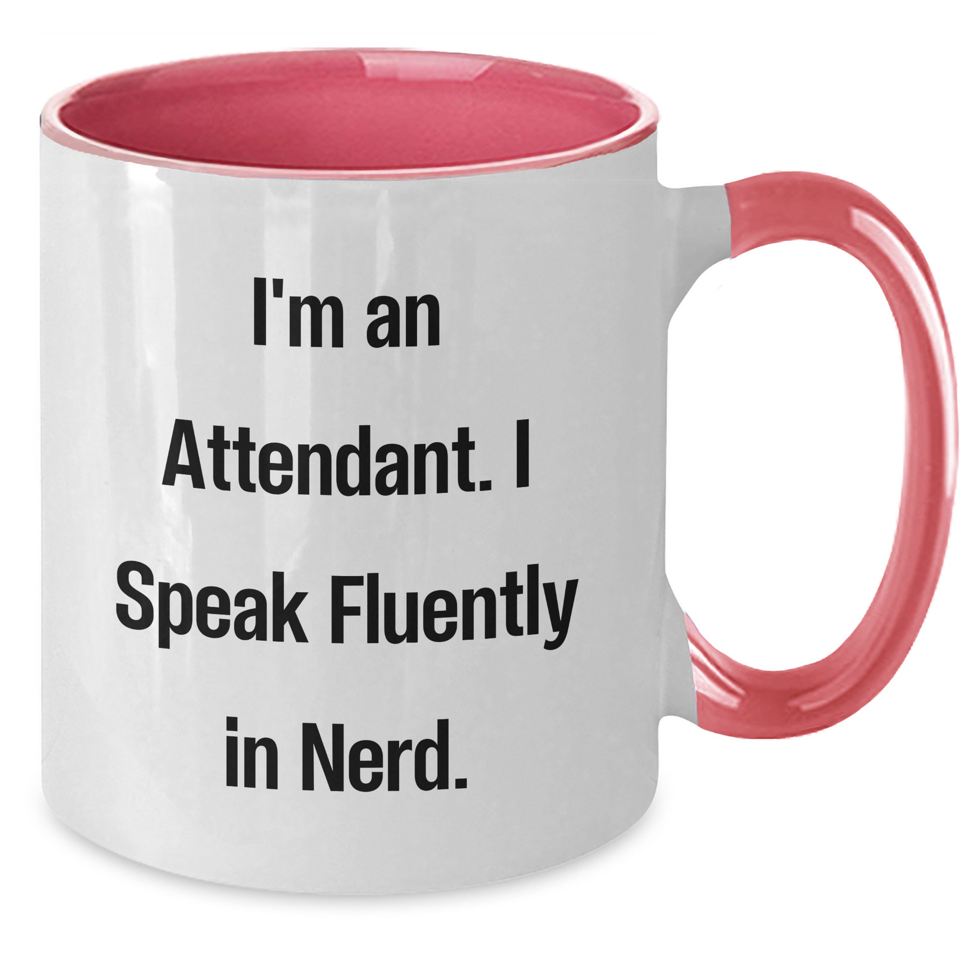 Funny Attendant Gifts - I'm An Attendant. I Speak Fluently In genius. Two Tone Coffee Mug for Graduation, Gifts from Friends, Coworkers, Family to Attendant, Men, Women - Additional