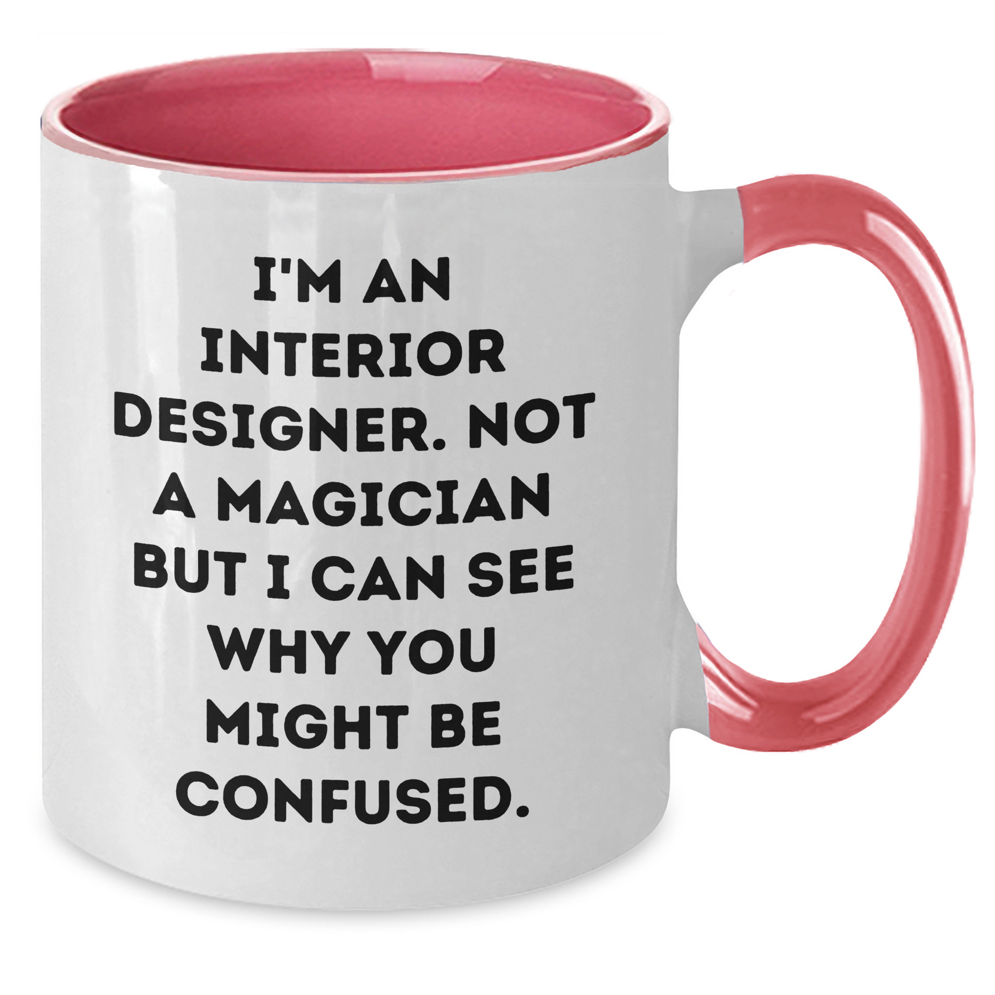 Funny Interior Designer Gifts from Friends for Him - I'm Not a Magician, Two Tone Coffee Mug for Father's Day - Additional