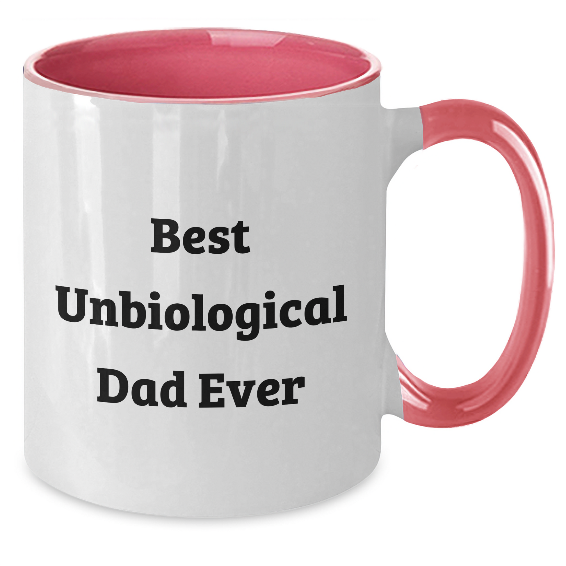 Funny Unbiological Dad Gifts - Best Unbiological Dad Ever Two Tone Coffee Mug for Men, Women, Friends, Coworkers - Father's Day Unique Gifts from Family, Unbiological Dad - Additional
