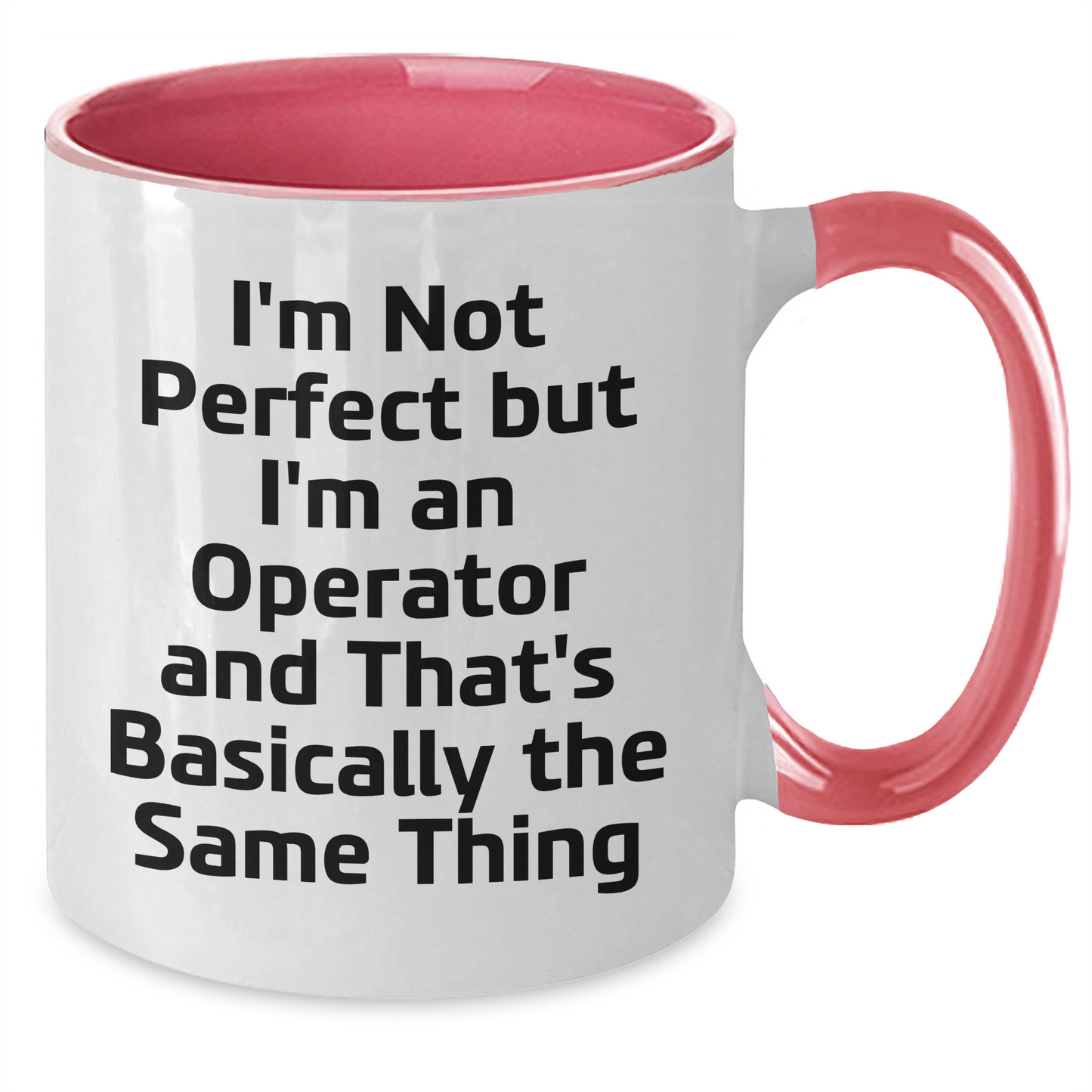 Operator Gifts, Funny Quotes, Two Tone Coffee Mug, Gifts from Friends, Gifts for Operator, Unique Graduation Gifts - Additional