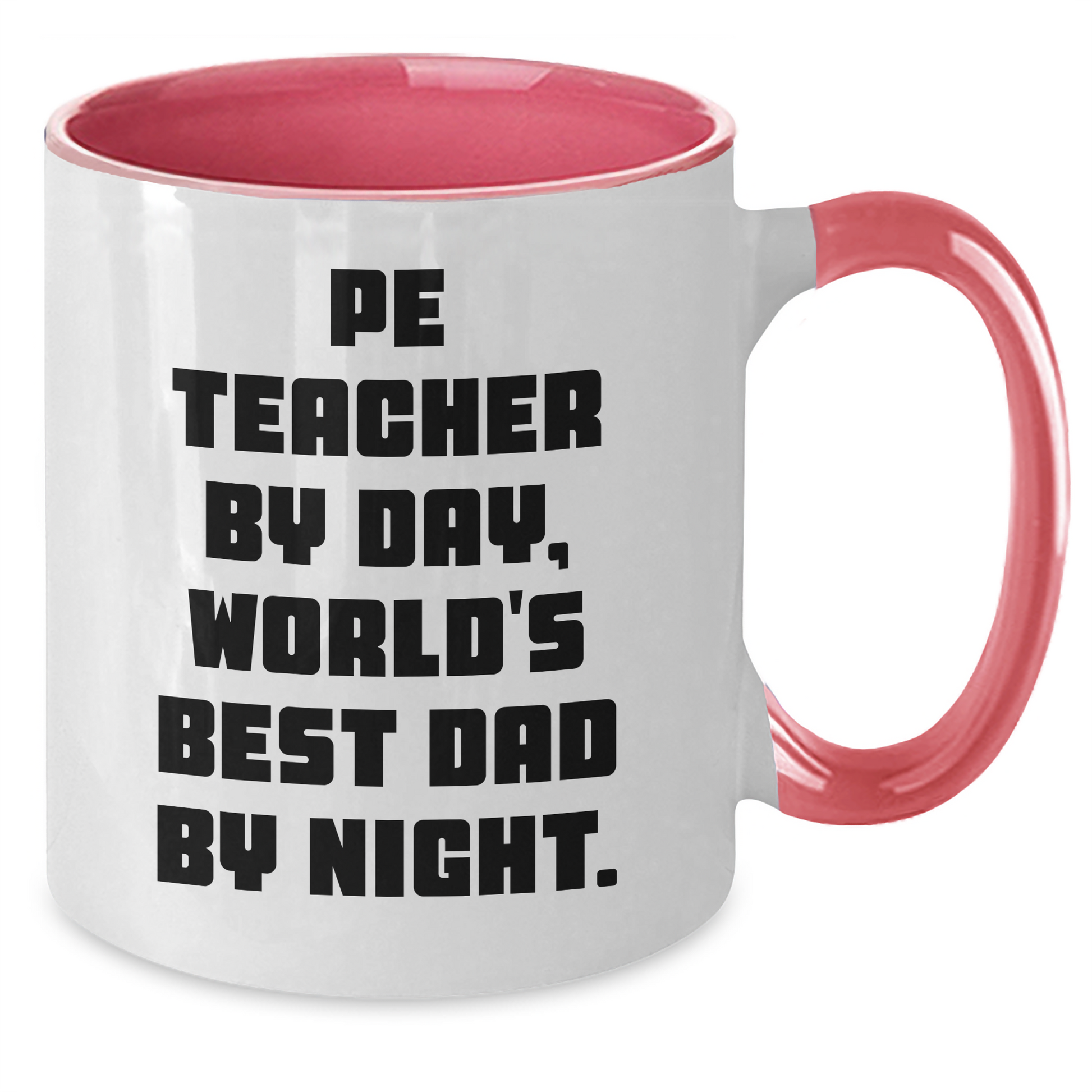Funny PE Teacher Gifts, World's Best Dad By Night. Two Tone Coffee Mug for PE Teacher, Father's Day Unique Gifts from Men to PE Teacher - Additional