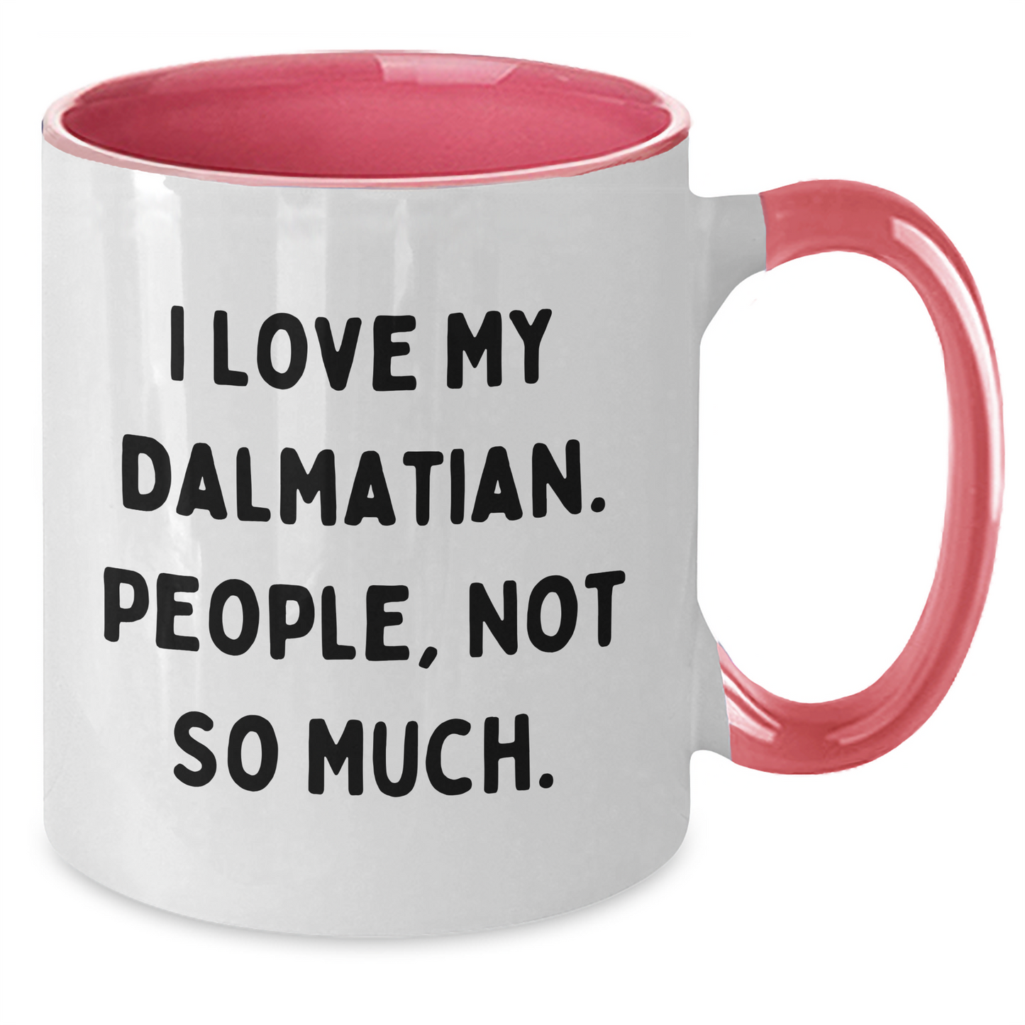 Dalmatian Dog Lovers' Humorous Two Tone Coffee Mugs - Funny Gifts from Friends for Dalmatian Dog Fathers on Father's Day - Additional