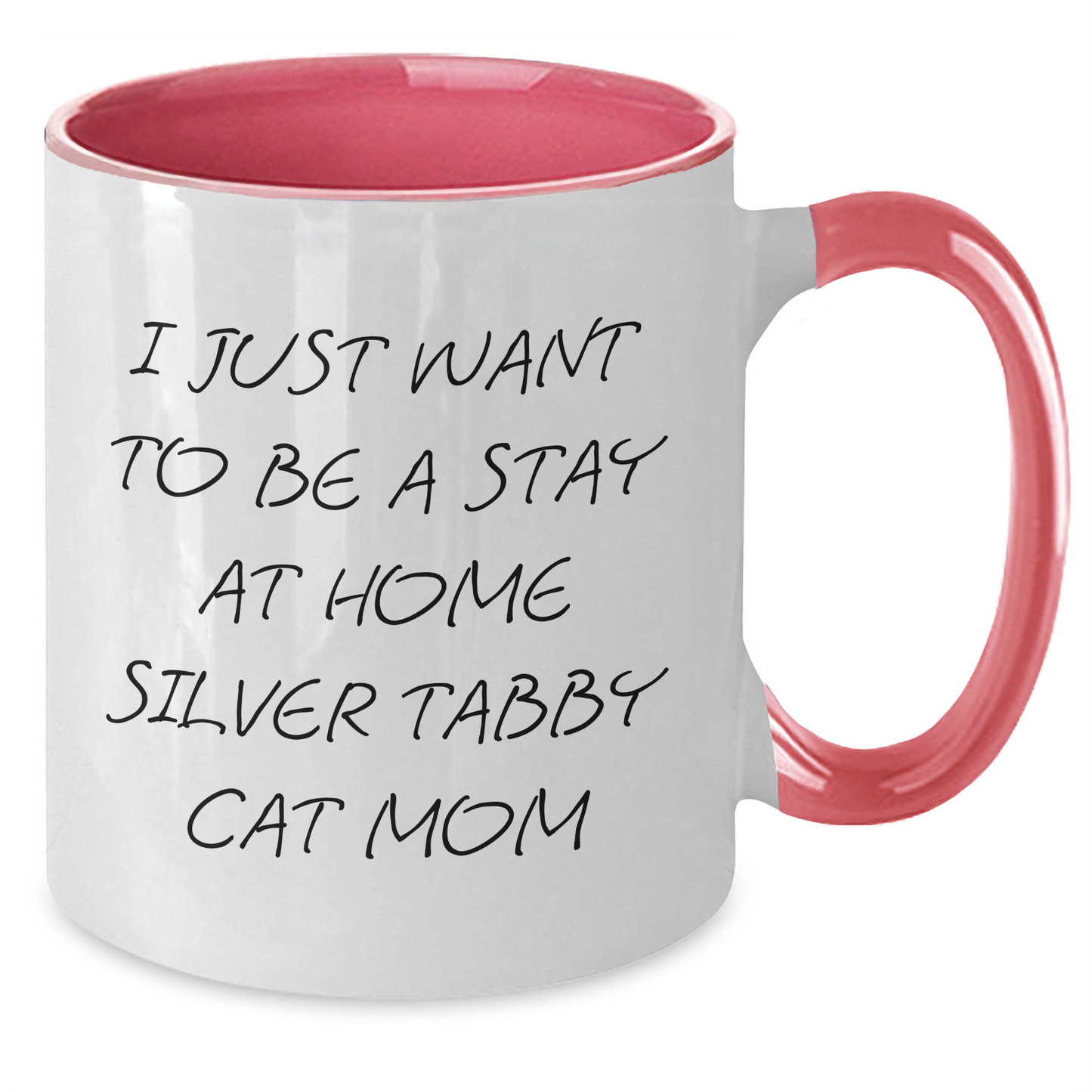 Funny Silver Tabby Cat Mom Gifts, I Just Want To Be A Stay At Home Mom, Two Tone Coffee Mug for Graduation, Gifts from Family to Friends, For Silver Tabby Cat Enthusiasts, Gifts for Him or Her - Additional
