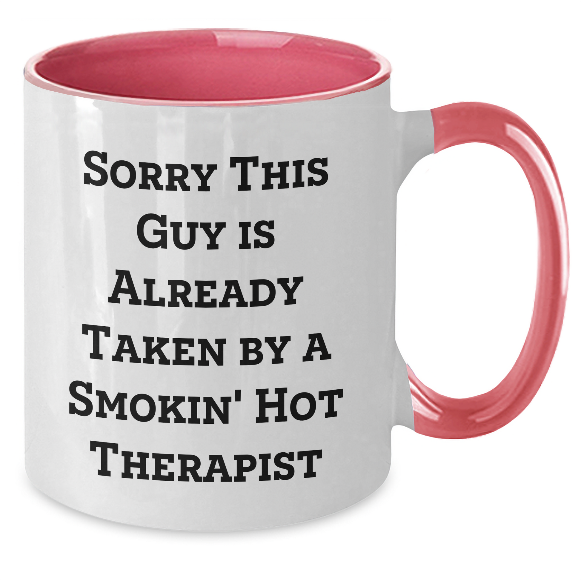 Funny Therapist Gifts from Men to Therapist on Father's Day, Two Tone Coffee Mug - Sorry This Guy Is Already Taken - Additional