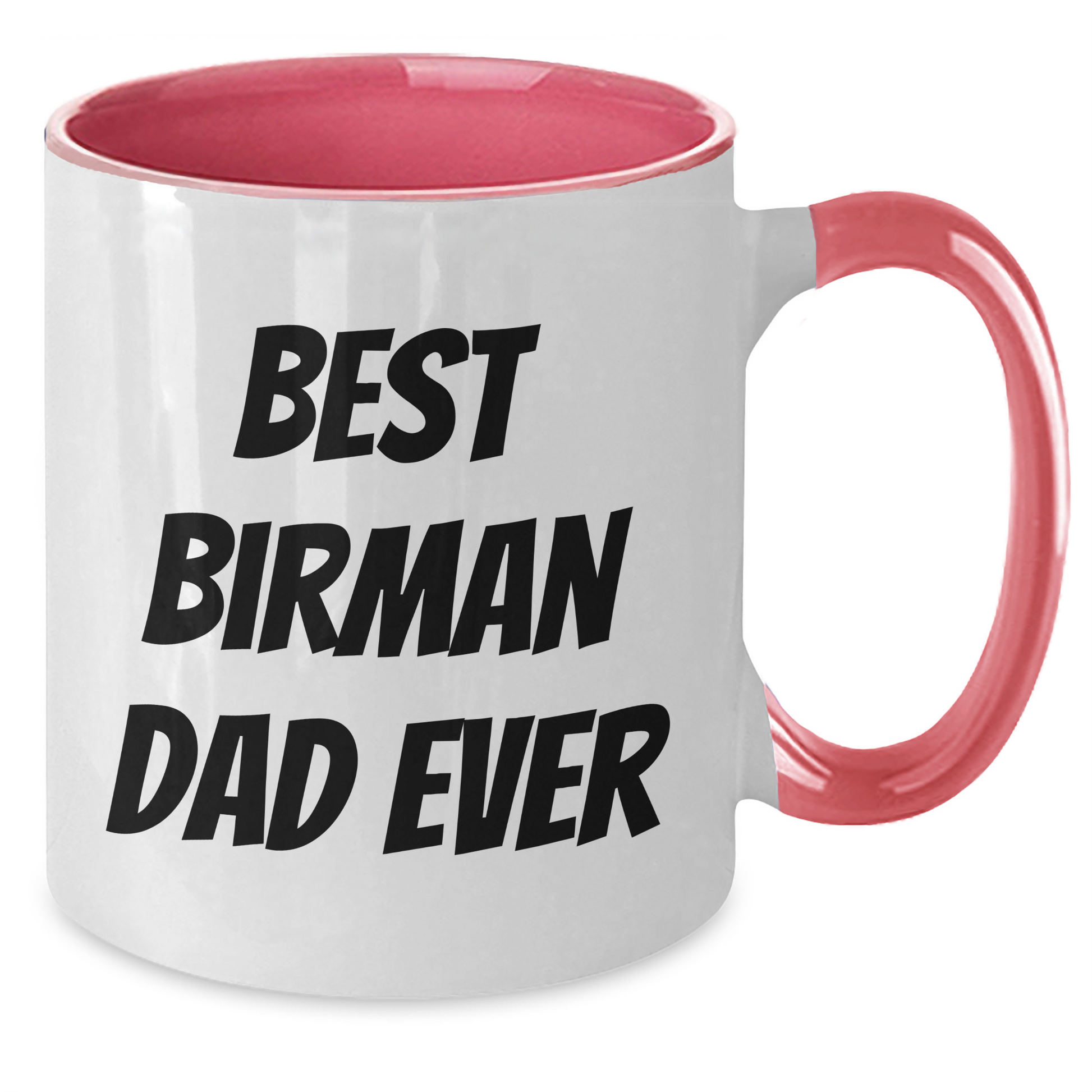 Funny Birman Cat Gifts from Men for Best Birman Dad Ever - Two Tone Coffee Mug, Father's Day Unique - Additional