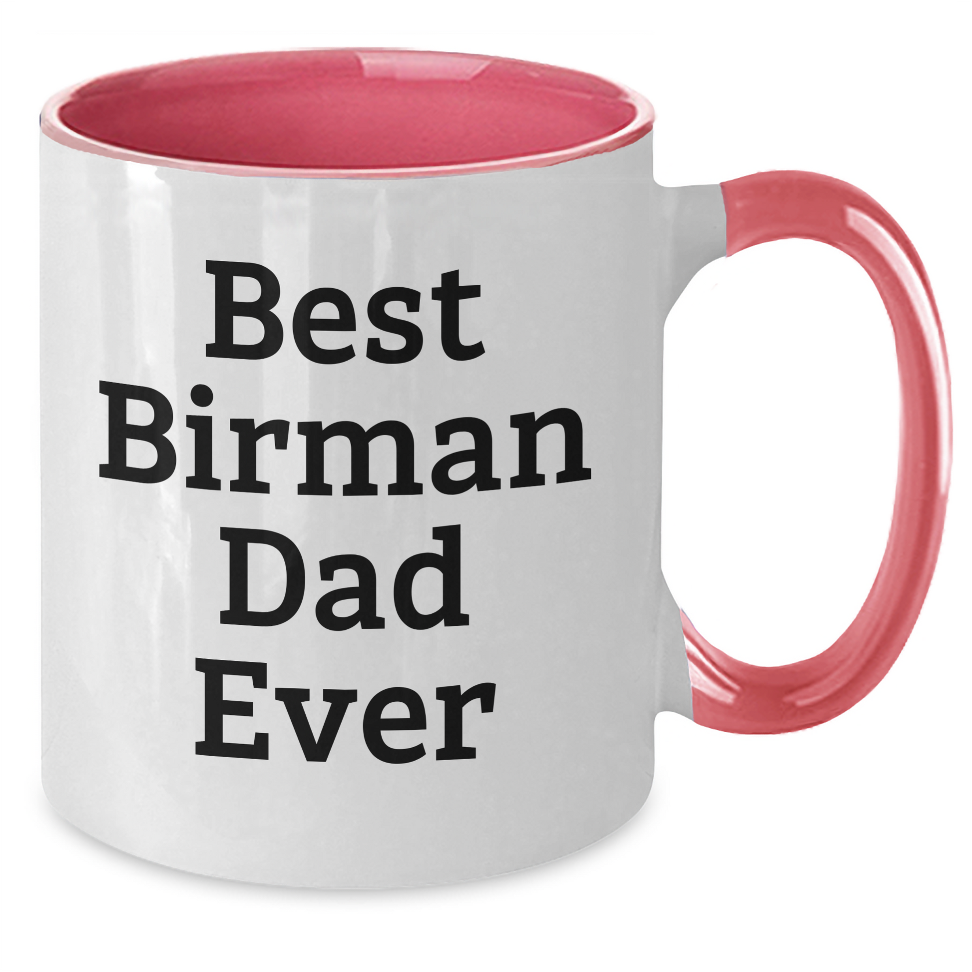 Funny Birman Cat Dad Gifts from Men to Men for Father's Day - Best Birman Dad Ever Quote on Two Tone Coffee Mug, Gifts from Family to Family - Additional
