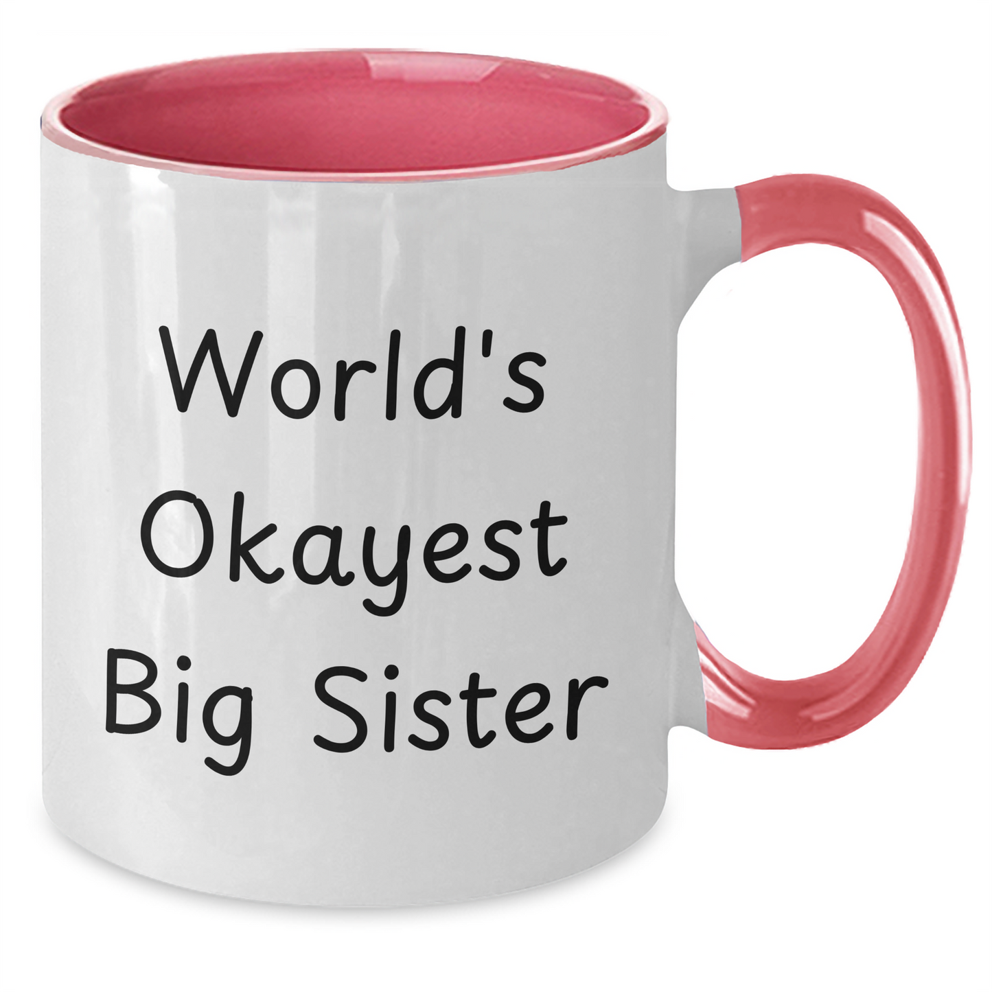 Funny Big Sister Gifts from Mom, World's Okayest Big Sister Two Tone Coffee Mug for Graduation - Additional