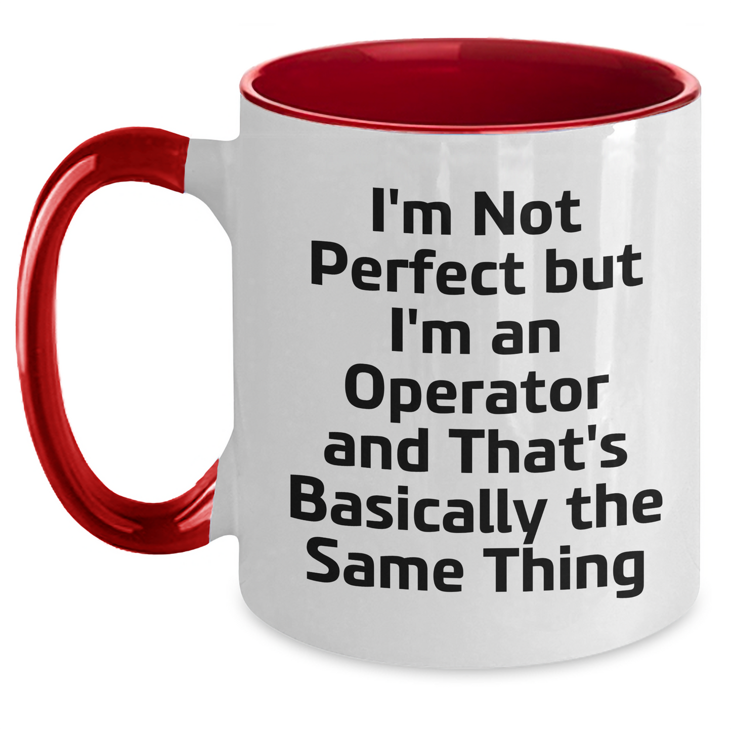 Operator Gifts, Funny Quotes, Two Tone Coffee Mug, Gifts from Friends, Gifts for Operator, Unique Graduation Gifts - Main