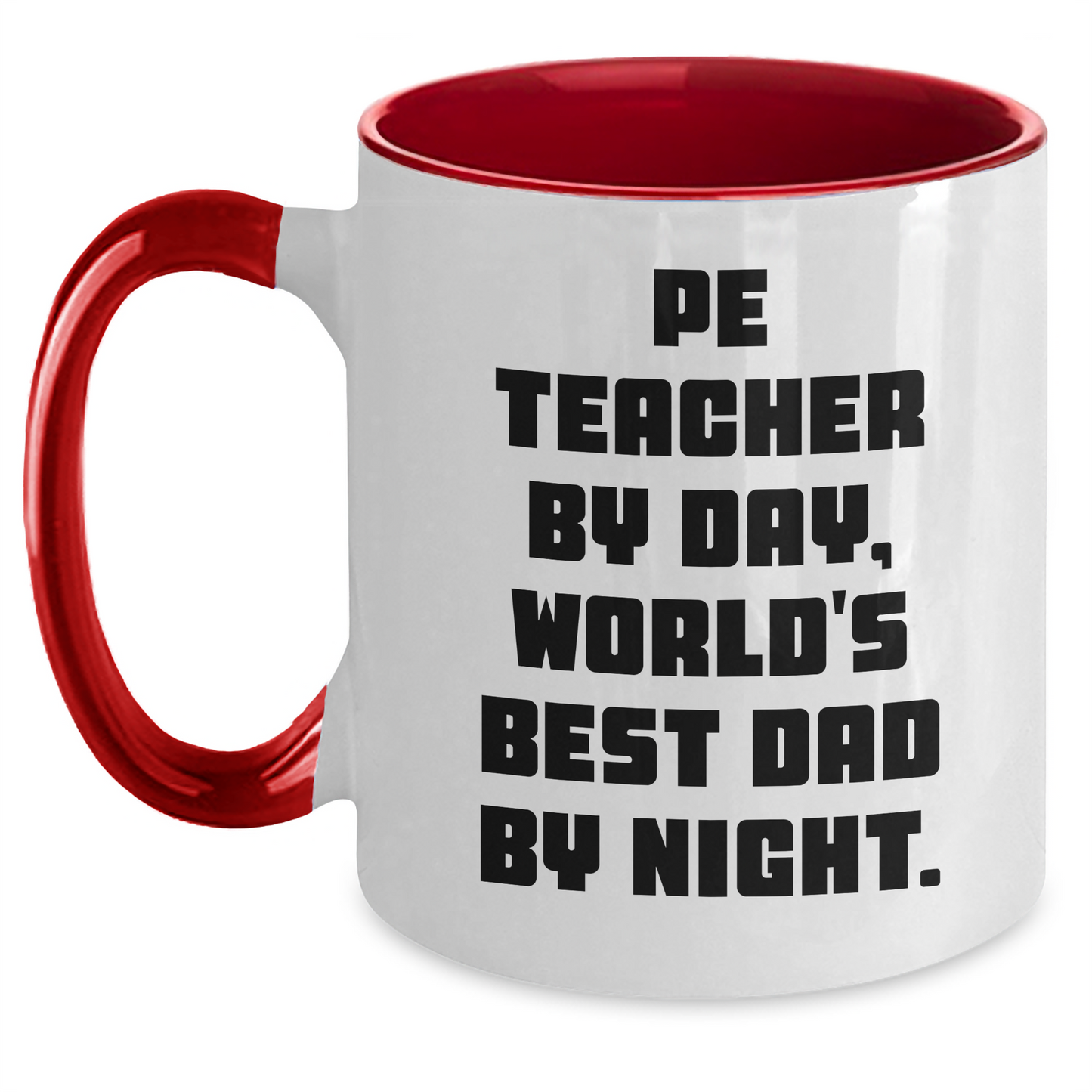 Funny PE Teacher Gifts, World's Best Dad By Night. Two Tone Coffee Mug for PE Teacher, Father's Day Unique Gifts from Men to PE Teacher - Main