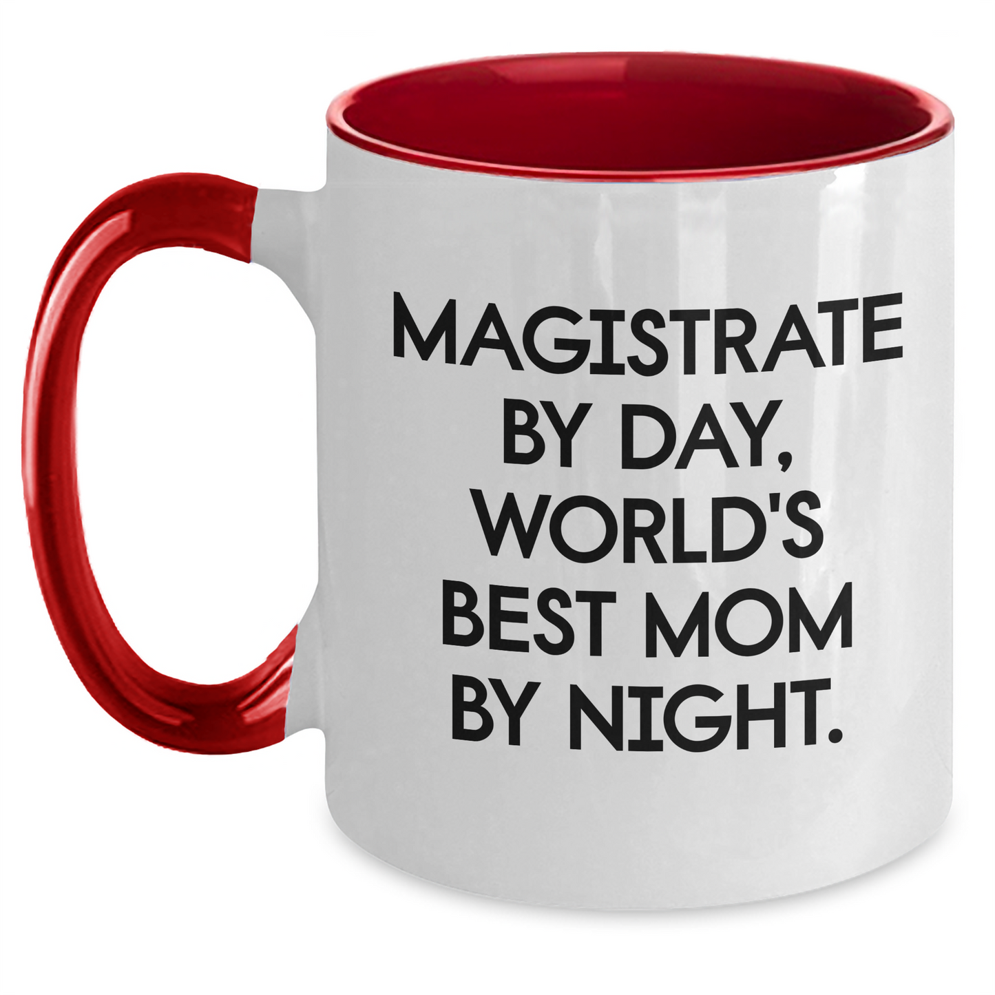 Magistrate Gifts, Funny Quote, Two Tone Coffee Mug, Graduation Unique Gifts from Family to Magistrate by Day, World's Best Mom By Night. - Main