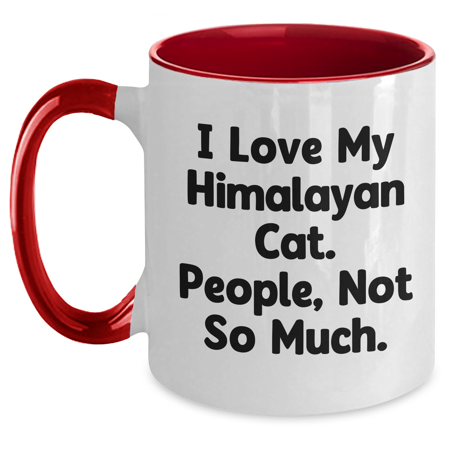 Funny Himalayan Cat Gifts from Friends for Graduation Unique Gifts - I Love My Himalayan Cat. People, Not So Much. - 11oz Two Tone Coffee Mug - Main