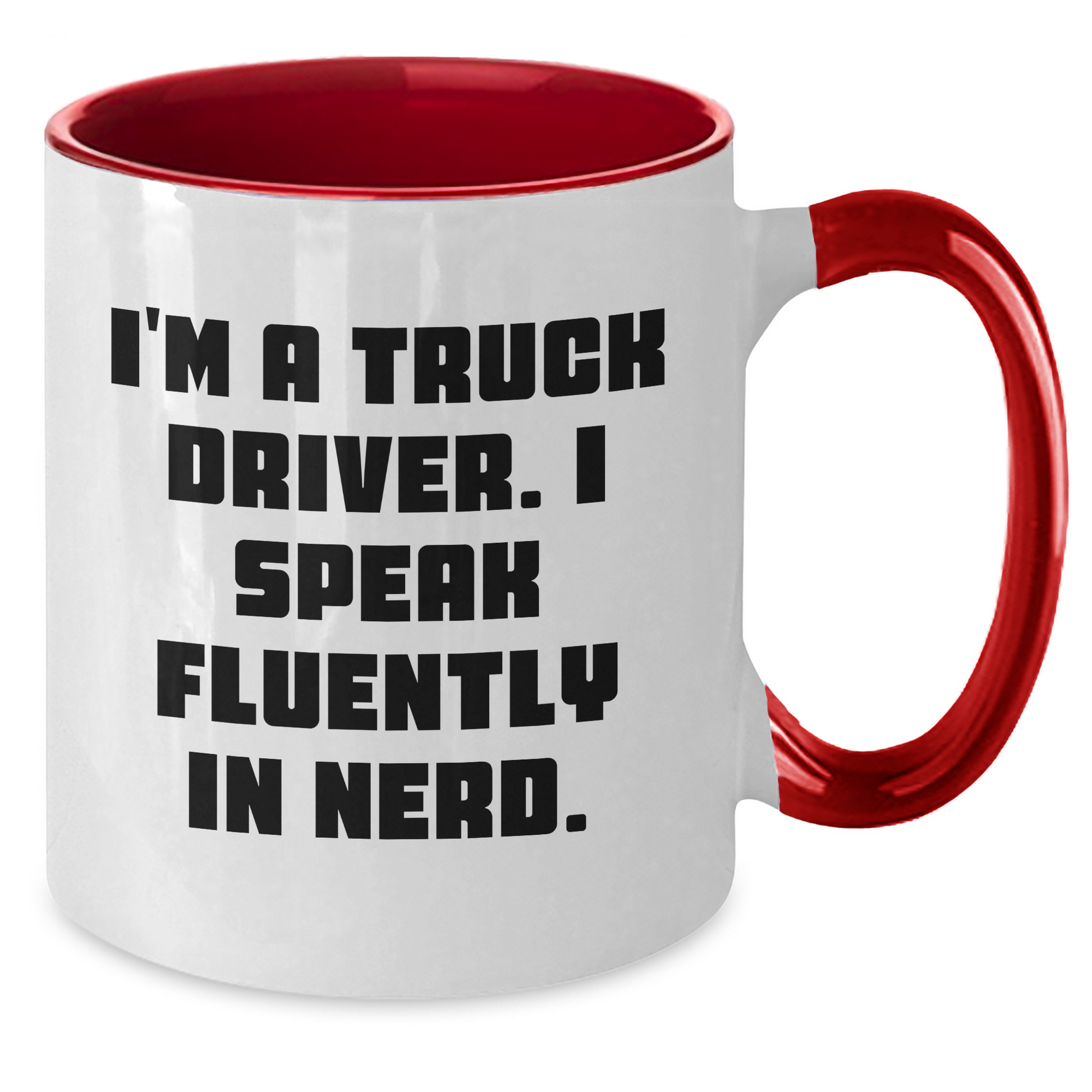 Truck Driver Gifts from Friends - Funny Two Tone Coffee Mug for Men or Women - 'I'm A Truck Driver. I Speak Fluently In genius.' Graduation Unique Gifts - Additional