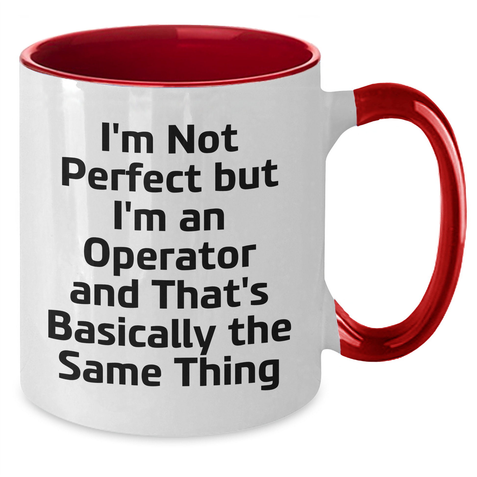 Operator Gifts, Funny Quotes, Two Tone Coffee Mug, Gifts from Friends, Gifts for Operator, Unique Graduation Gifts - Additional
