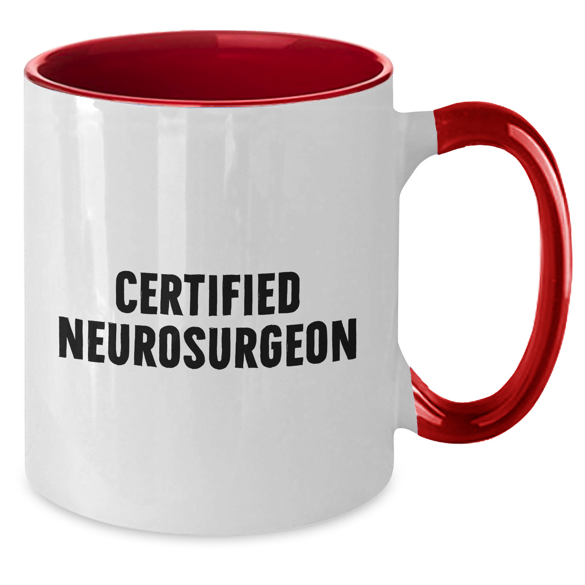 Neurosurgeon Funny Quote Gifts from Friends and Family for Graduation Unique Two Tone Coffee Mugs - Additional