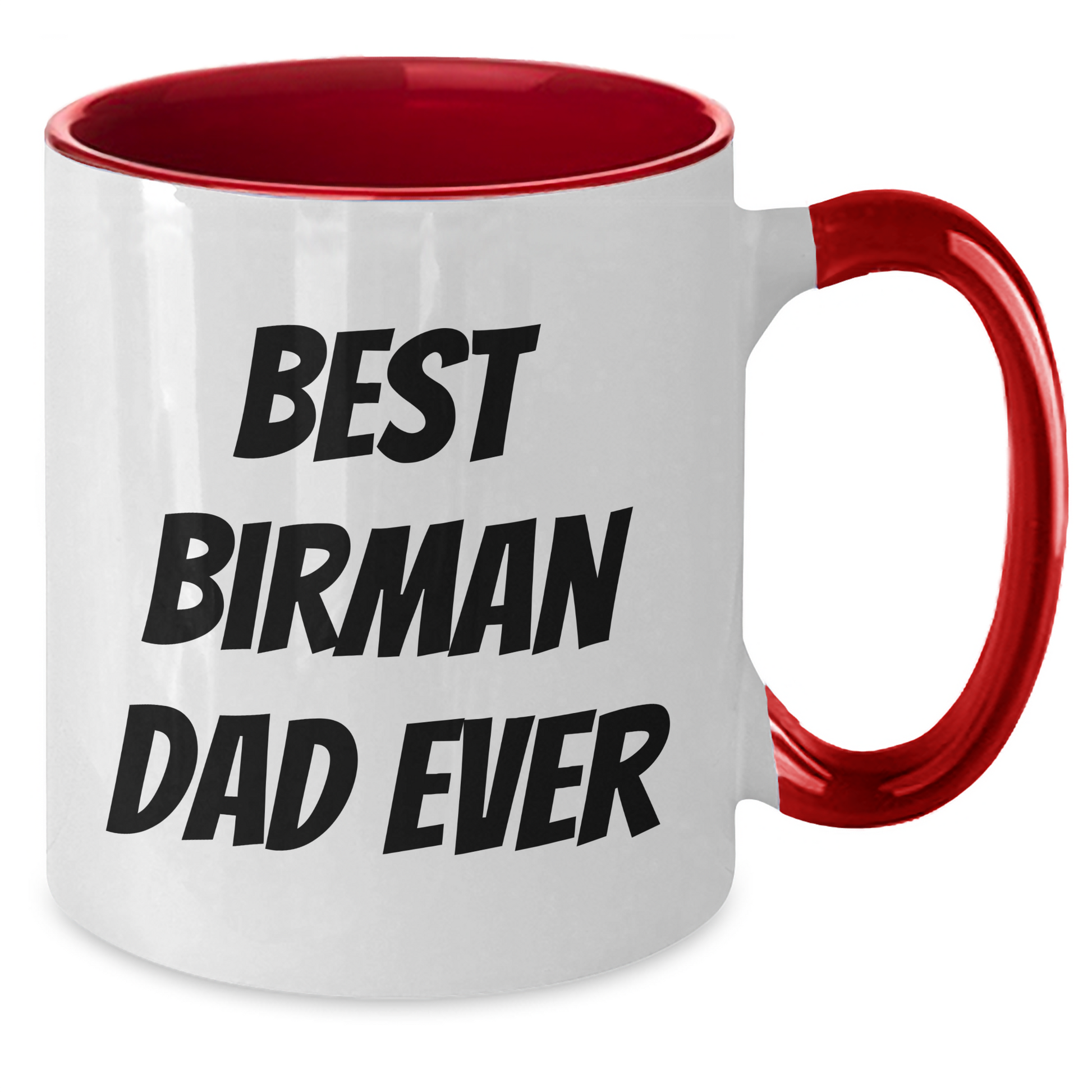 Funny Birman Cat Gifts from Men for Best Birman Dad Ever - Two Tone Coffee Mug, Father's Day Unique - Additional