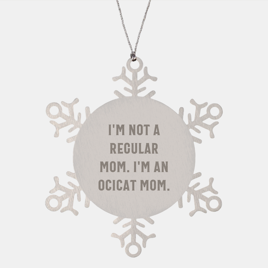Funny Ocicat Mom Snowflake Ornament Gifts for Friends and Family from Mom, Unique Christmas Ornament for Ocicat Enthusiasts, 'I'm Not A Regular Mom. I'm An Ocicat Mom.' - Image 1