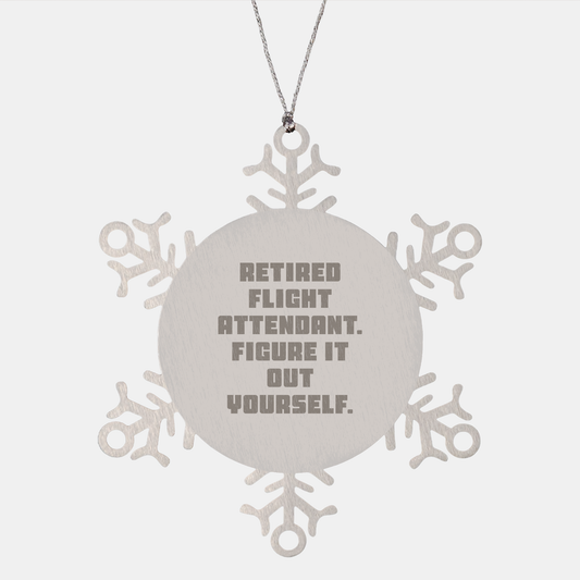 Funny Flight Attendant Gifts from Men to Coworkers - Retired Flight Attendant Quote Snowflake Ornament for Christmas Unique Gifts - Image 1